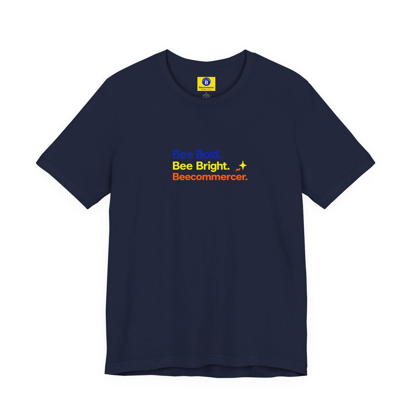 T-Shirt — "Bee Bold. Bee Bright. Beecoomercer." Motivational Minimalist Tee