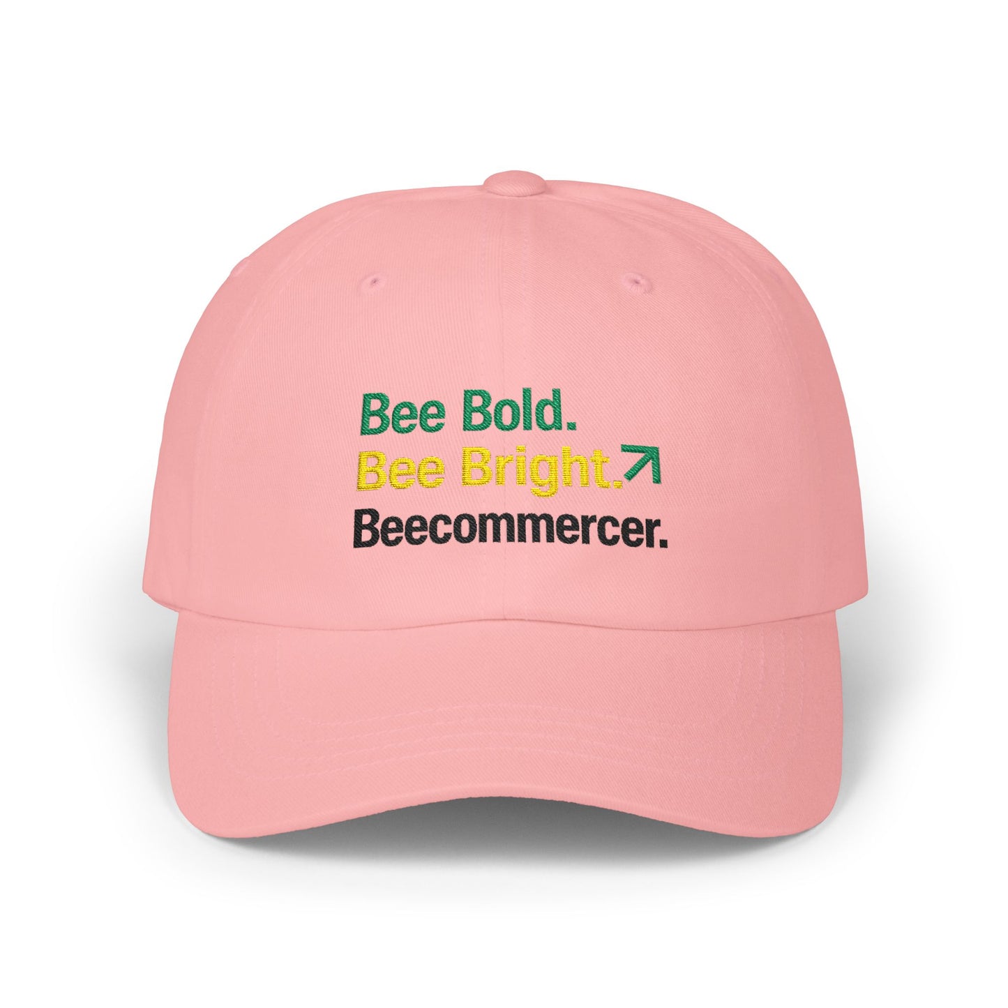 Bee Bold. Bee Bright. Beecommercer. Dad Cap — Inspirational Embroidered Baseball Hat