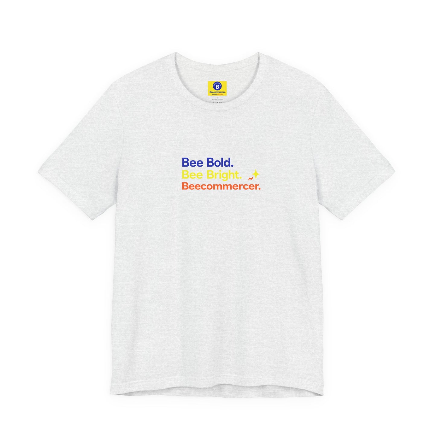 T-Shirt — "Bee Bold. Bee Bright. Beecoomercer." Motivational Minimalist Tee