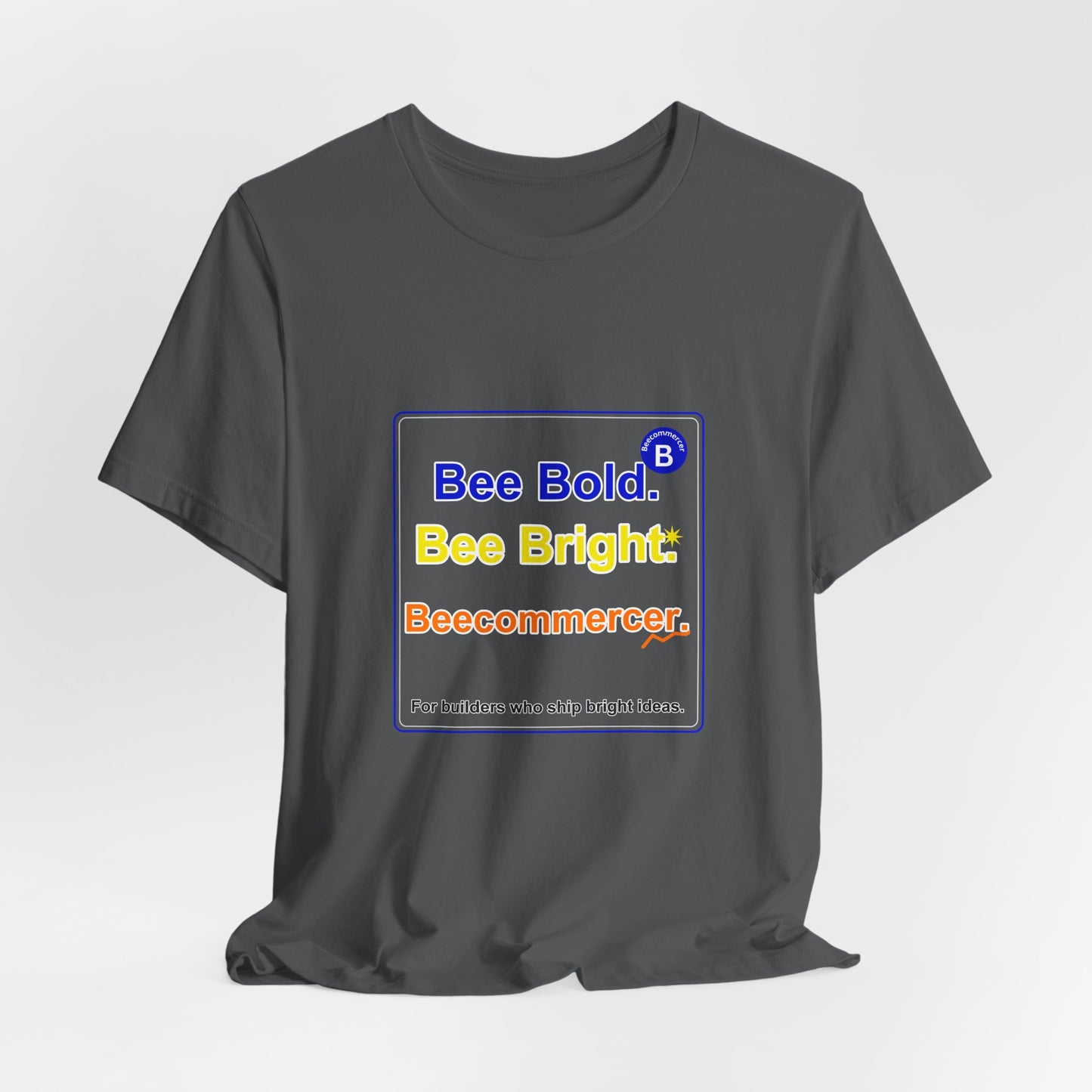 Bee Bold. Bee Bright. Unisex Jersey Tee