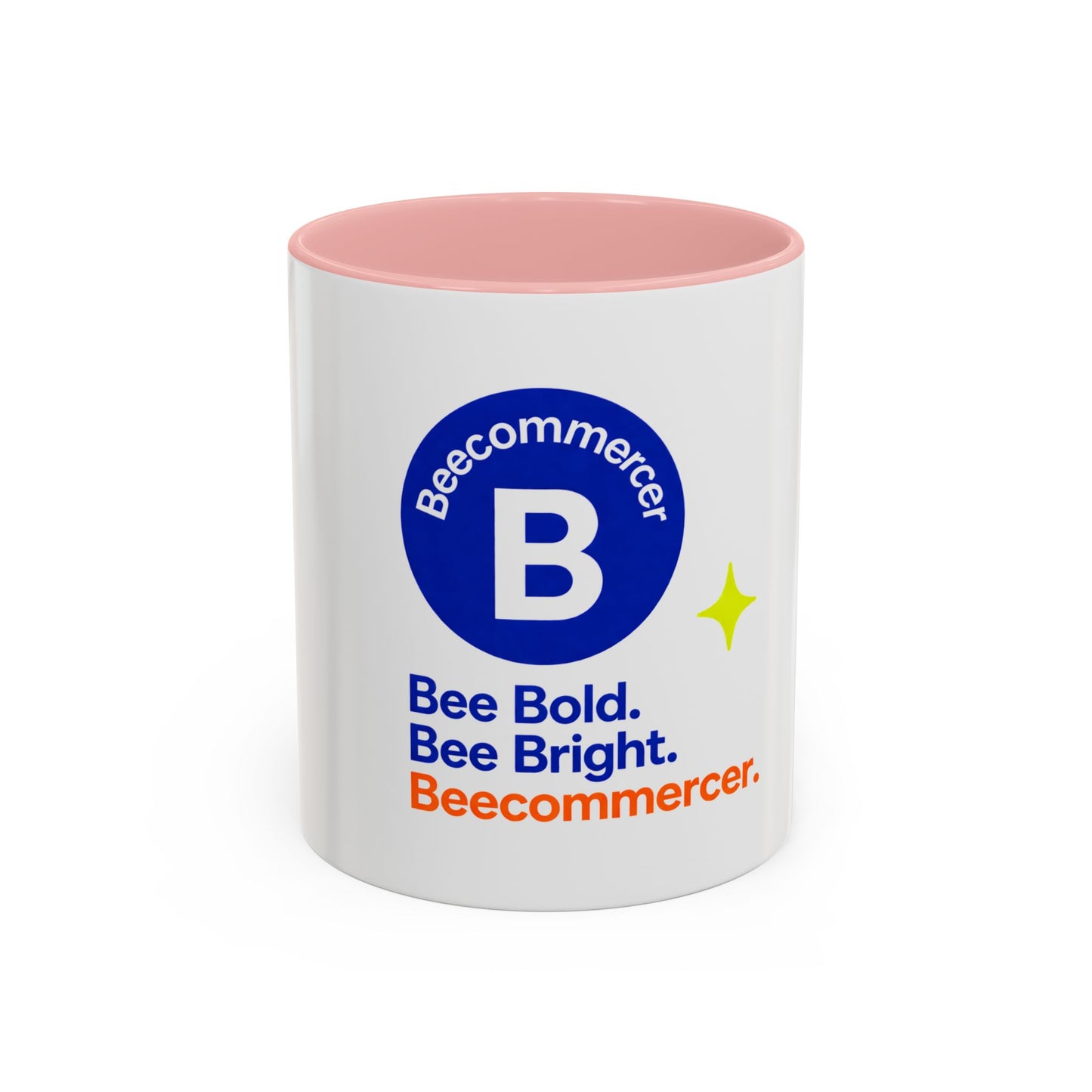 Accent Coffee Mug — Bee Bold. Bee Bright. Beecommerce r. Inspirational Branded Coffee Mug