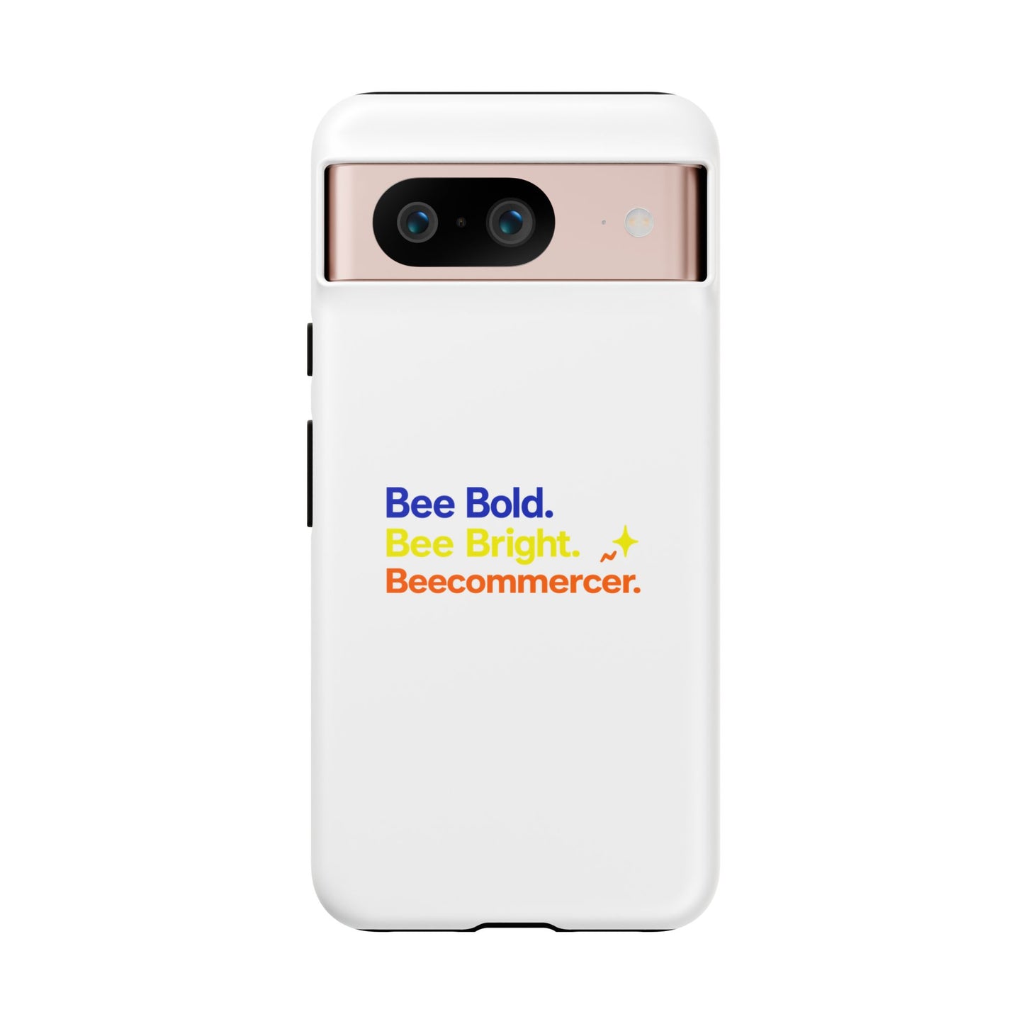 Phone Case — Bee Bold. Bee Bright. Beecommercer. (Protective Tough Case)