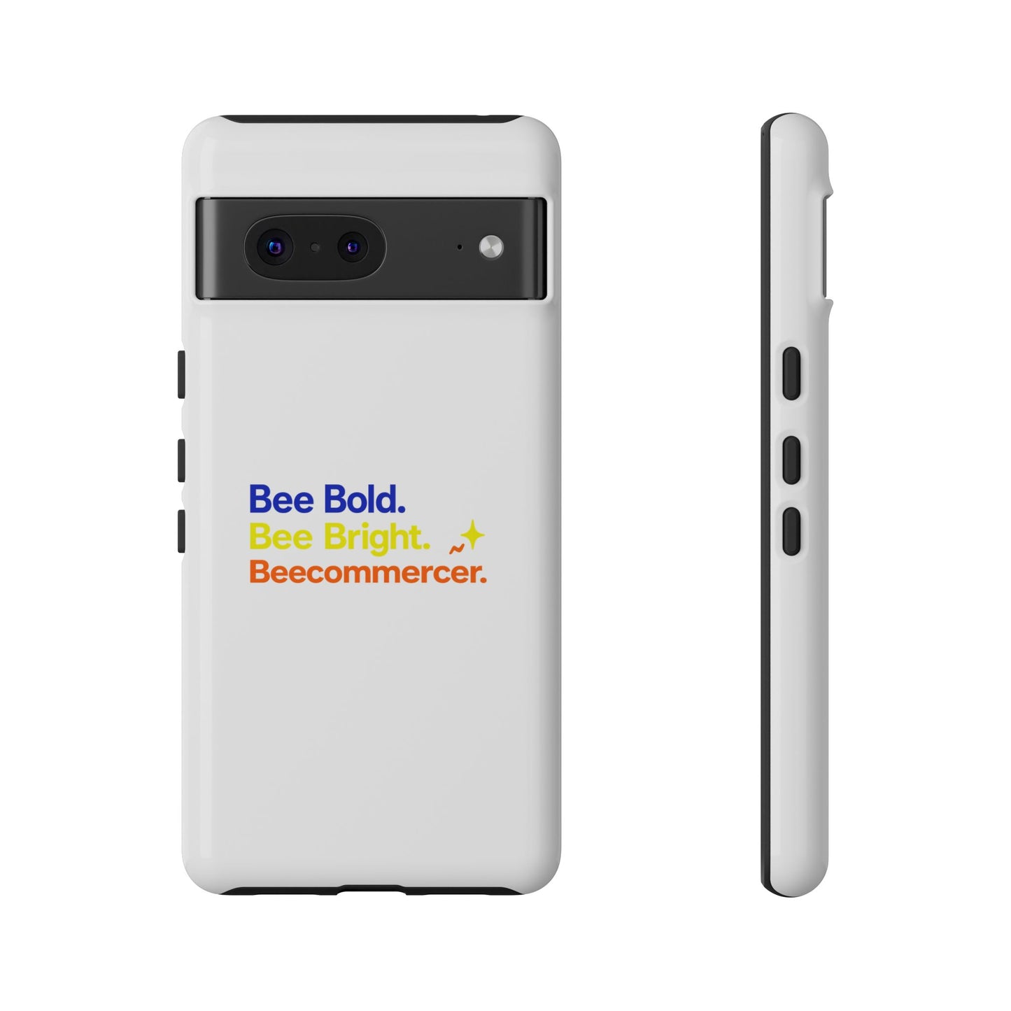 Phone Case — Bee Bold. Bee Bright. Beecommercer. (Protective Tough Case)