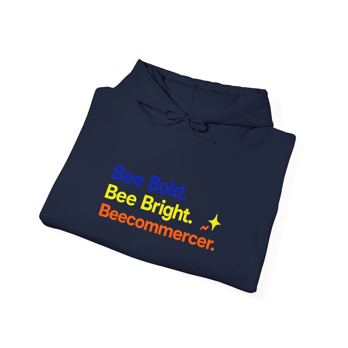 Bee Bold Bee Bright Hoodie — Beecoomercer Motivational Hooded Sweatshirt