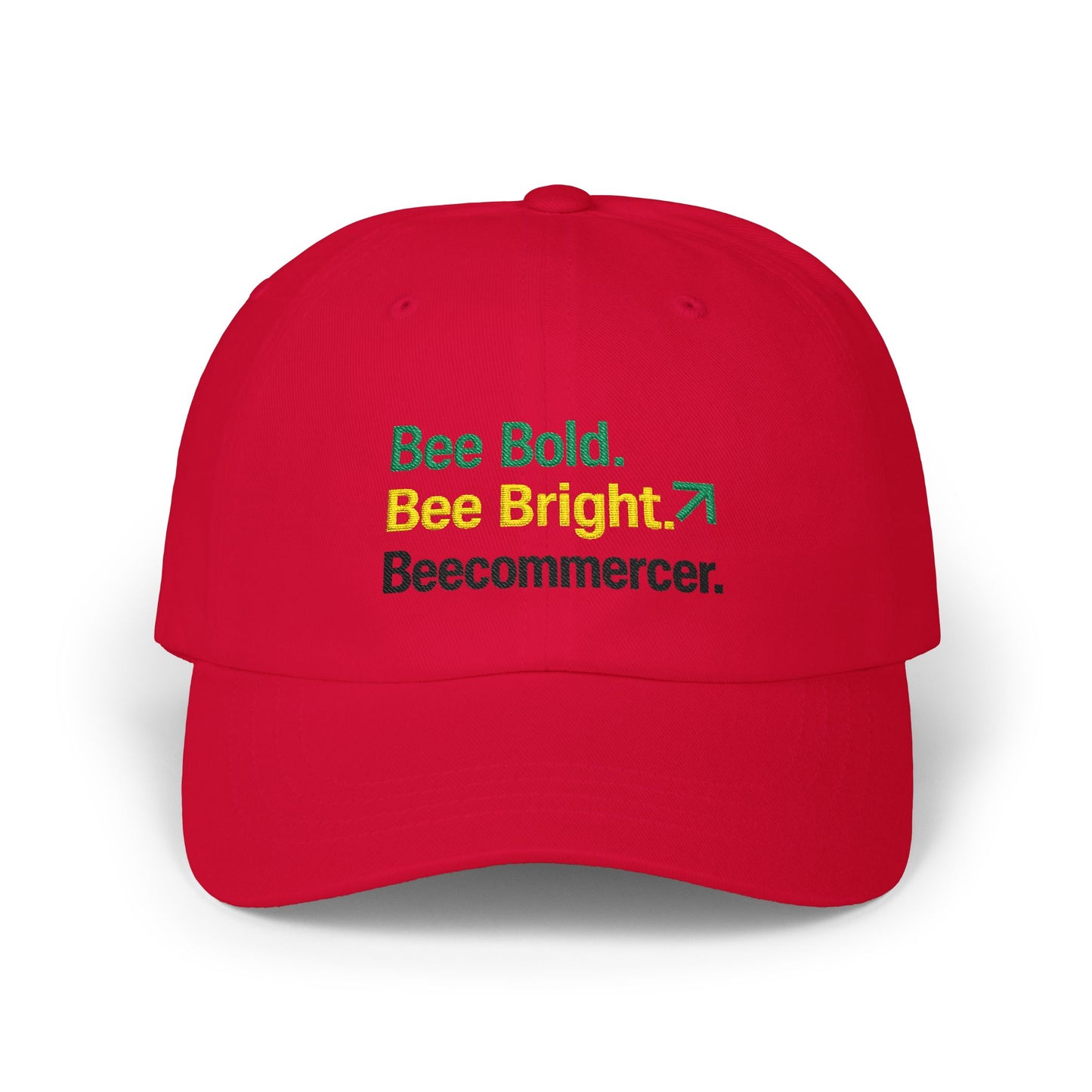 Bee Bold. Bee Bright. Beecommercer. Dad Cap — Inspirational Embroidered Baseball Hat