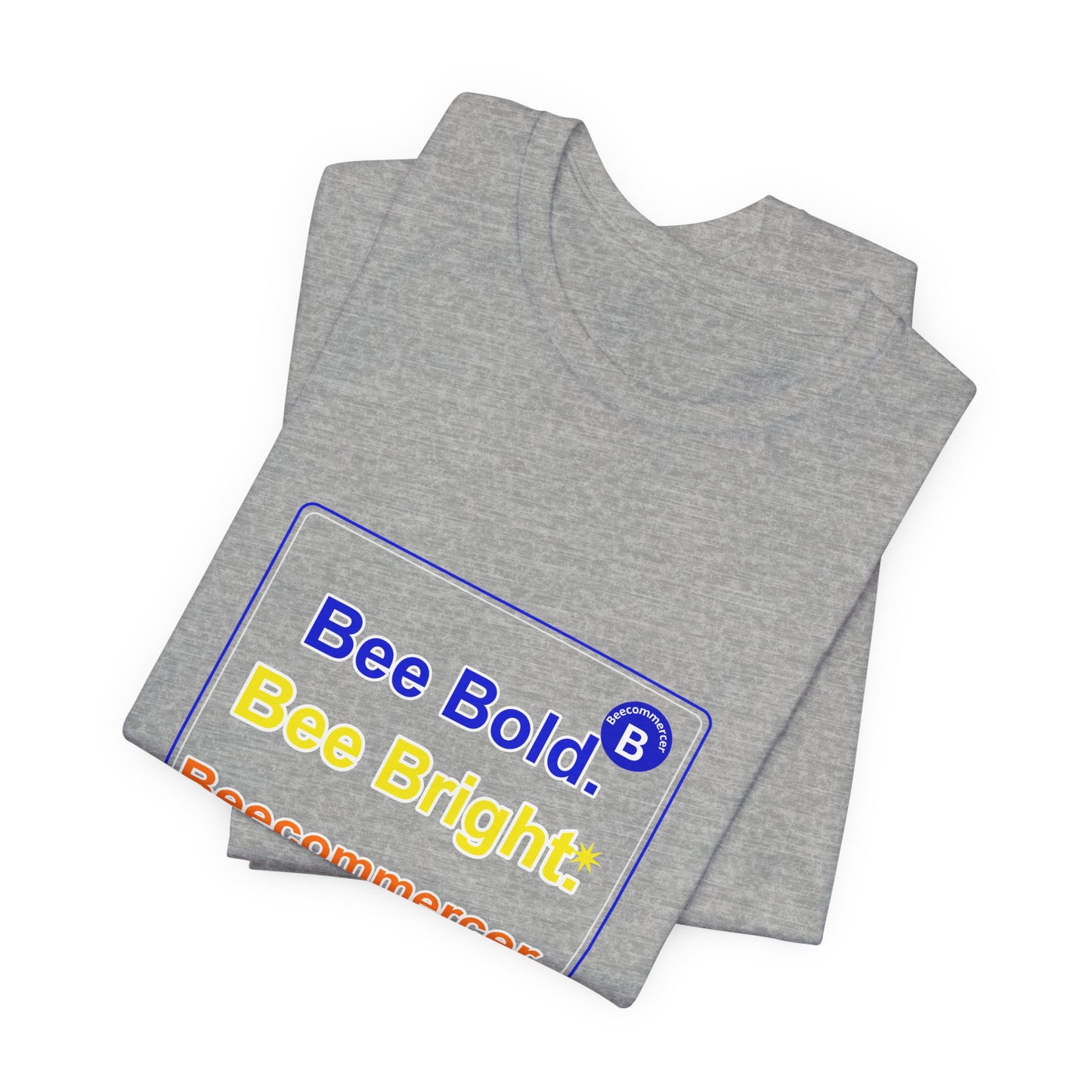 Bee Bold. Bee Bright. Unisex Jersey Tee