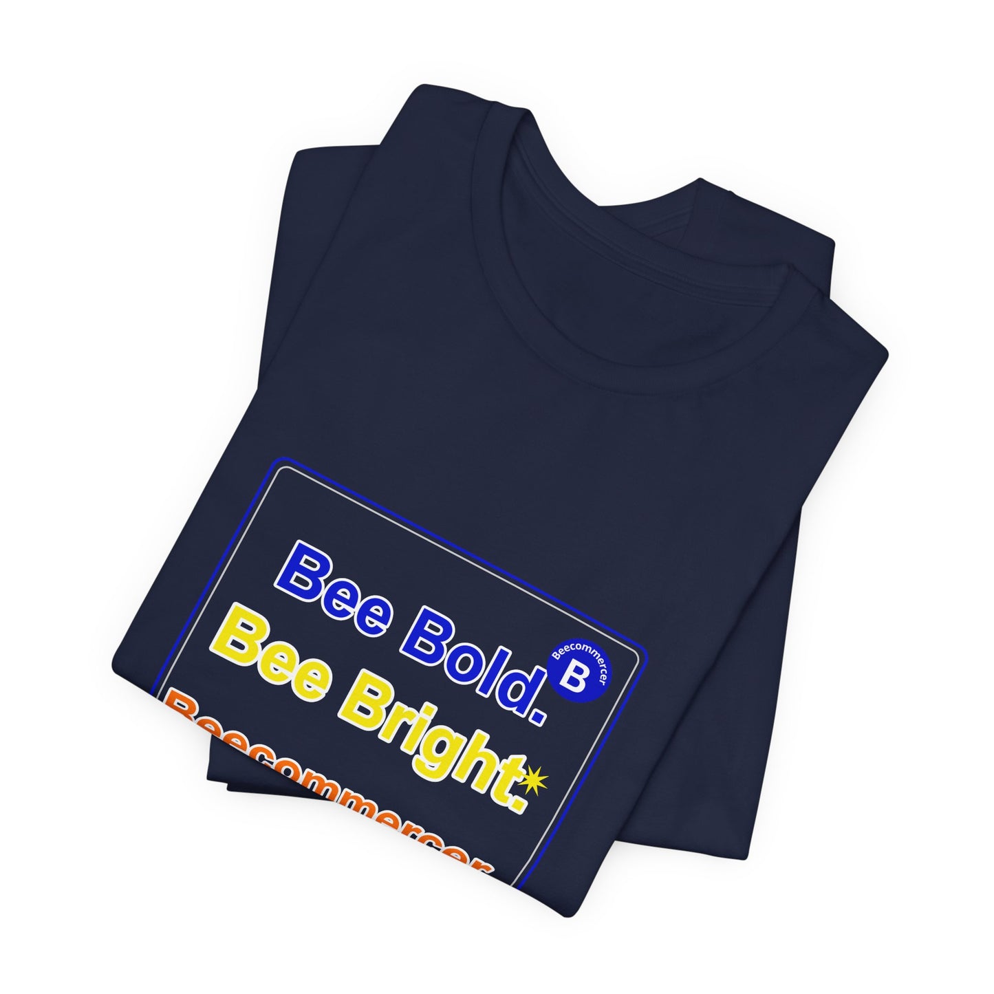 Bee Bold. Bee Bright. Unisex Jersey Tee