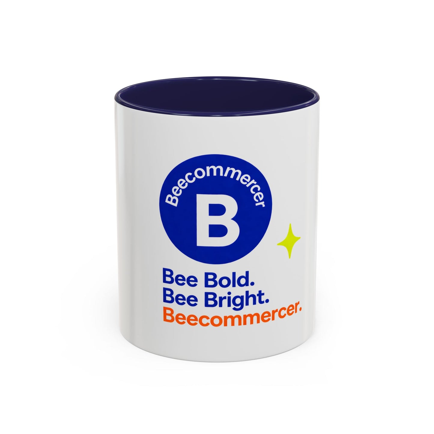 Accent Coffee Mug — Bee Bold. Bee Bright. Beecommerce r. Inspirational Branded Coffee Mug