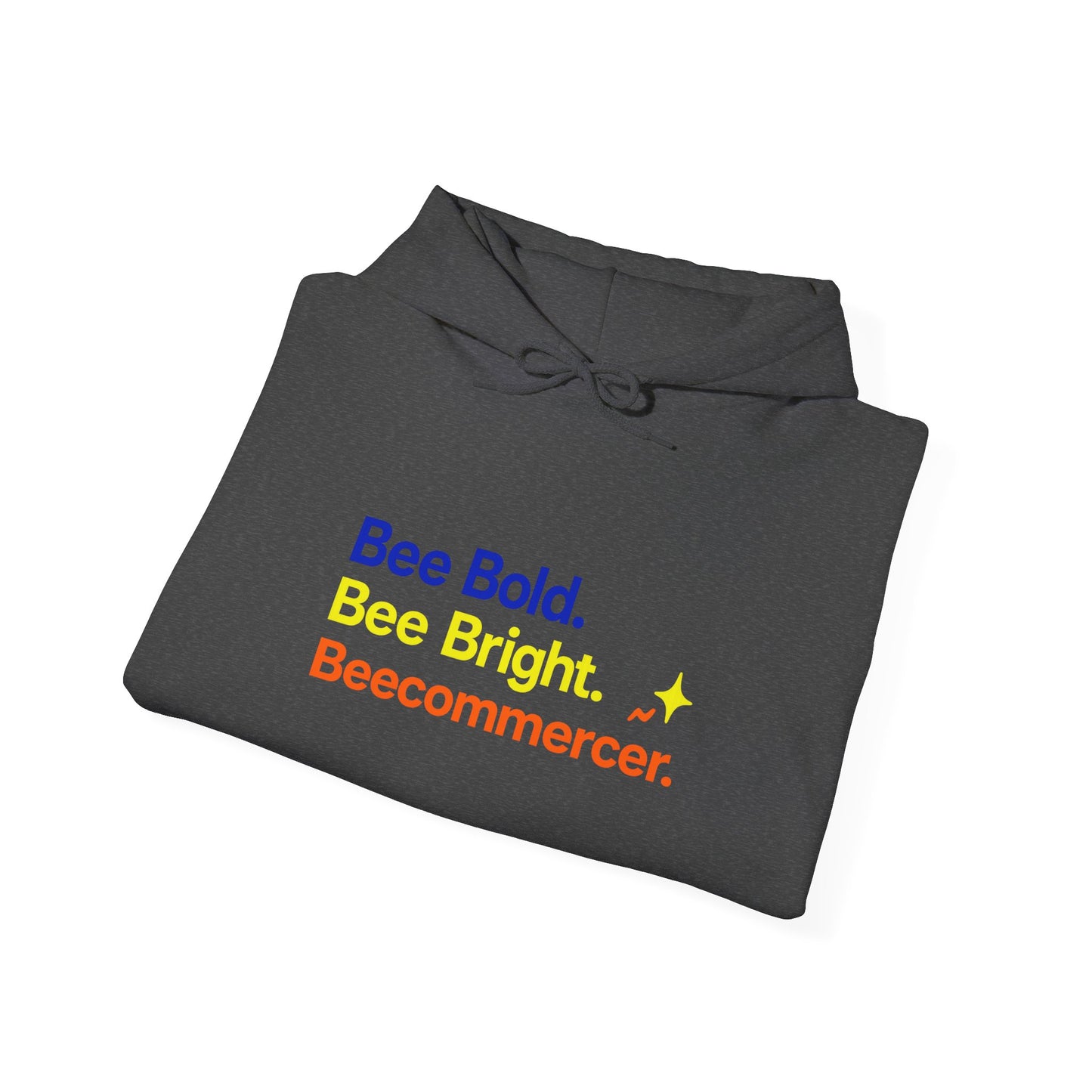 Bee Bold Bee Bright Hoodie — Beecoomercer Motivational Hooded Sweatshirt