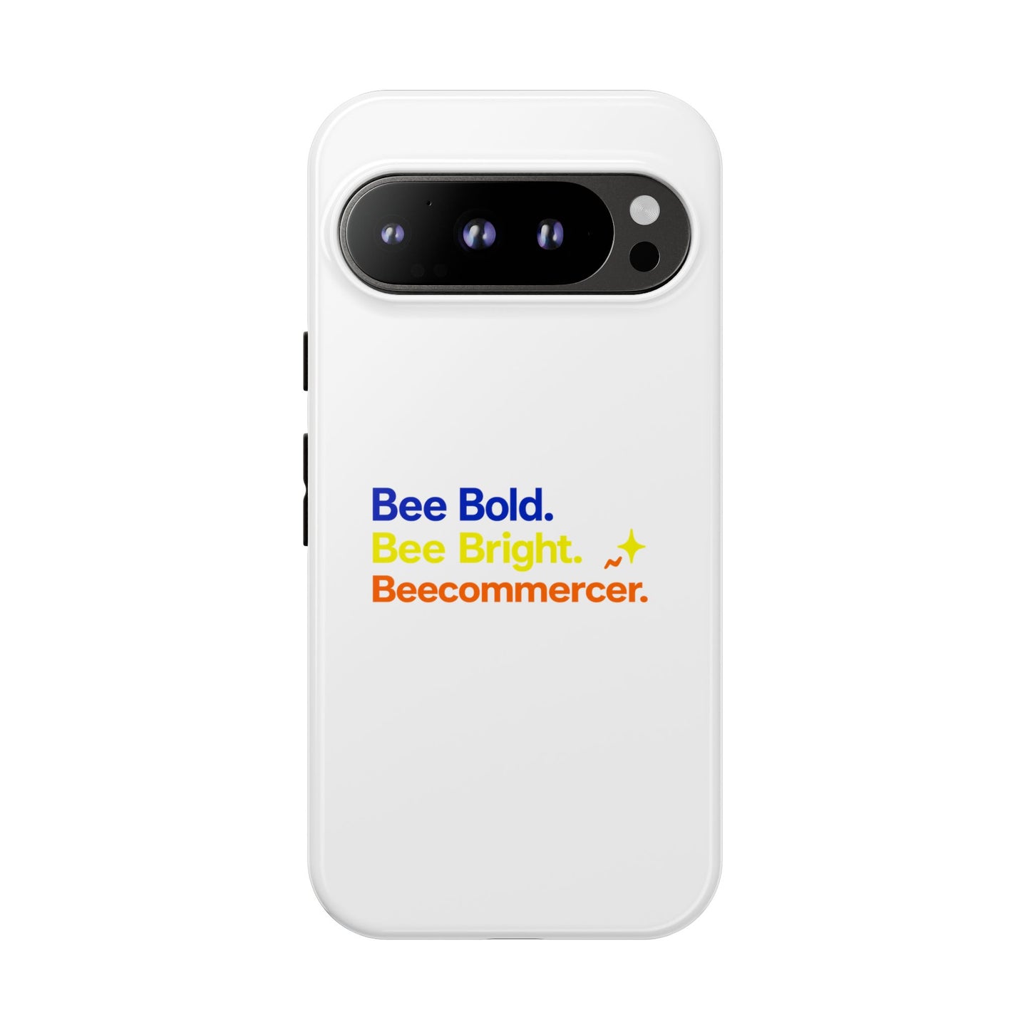 Phone Case — Bee Bold. Bee Bright. Beecommercer. (Protective Tough Case)