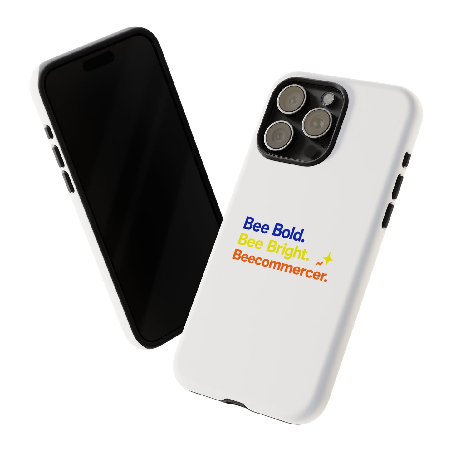 Phone Case — Bee Bold. Bee Bright. Beecommercer. (Protective Tough Case)
