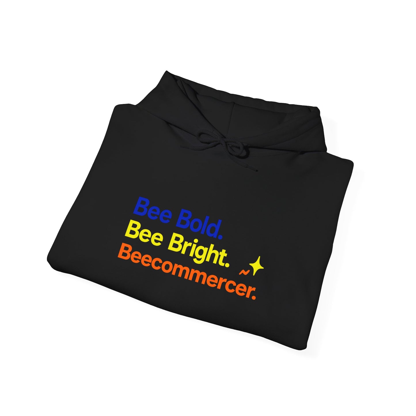Bee Bold Bee Bright Hoodie — Beecoomercer Motivational Hooded Sweatshirt