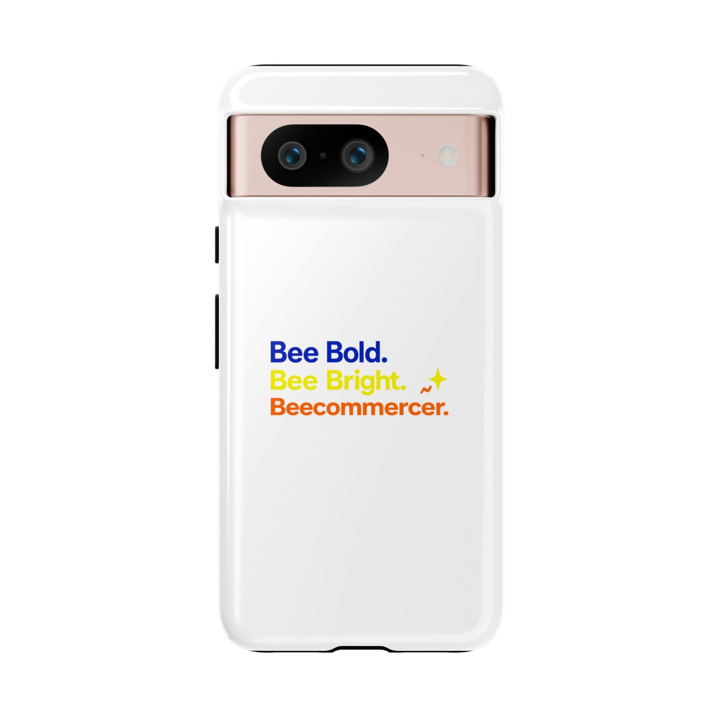 Phone Case — Bee Bold. Bee Bright. Beecommercer. (Protective Tough Case)