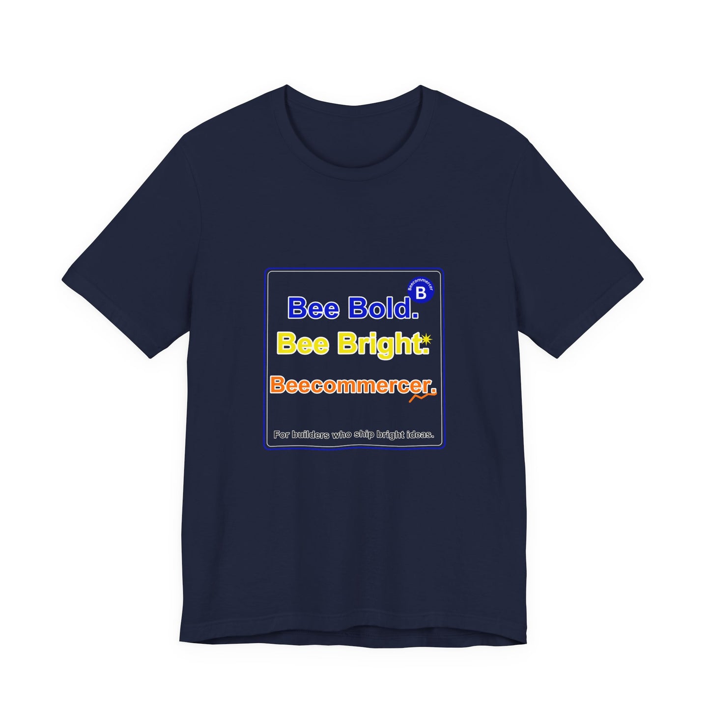 Bee Bold. Bee Bright. Unisex Jersey Tee