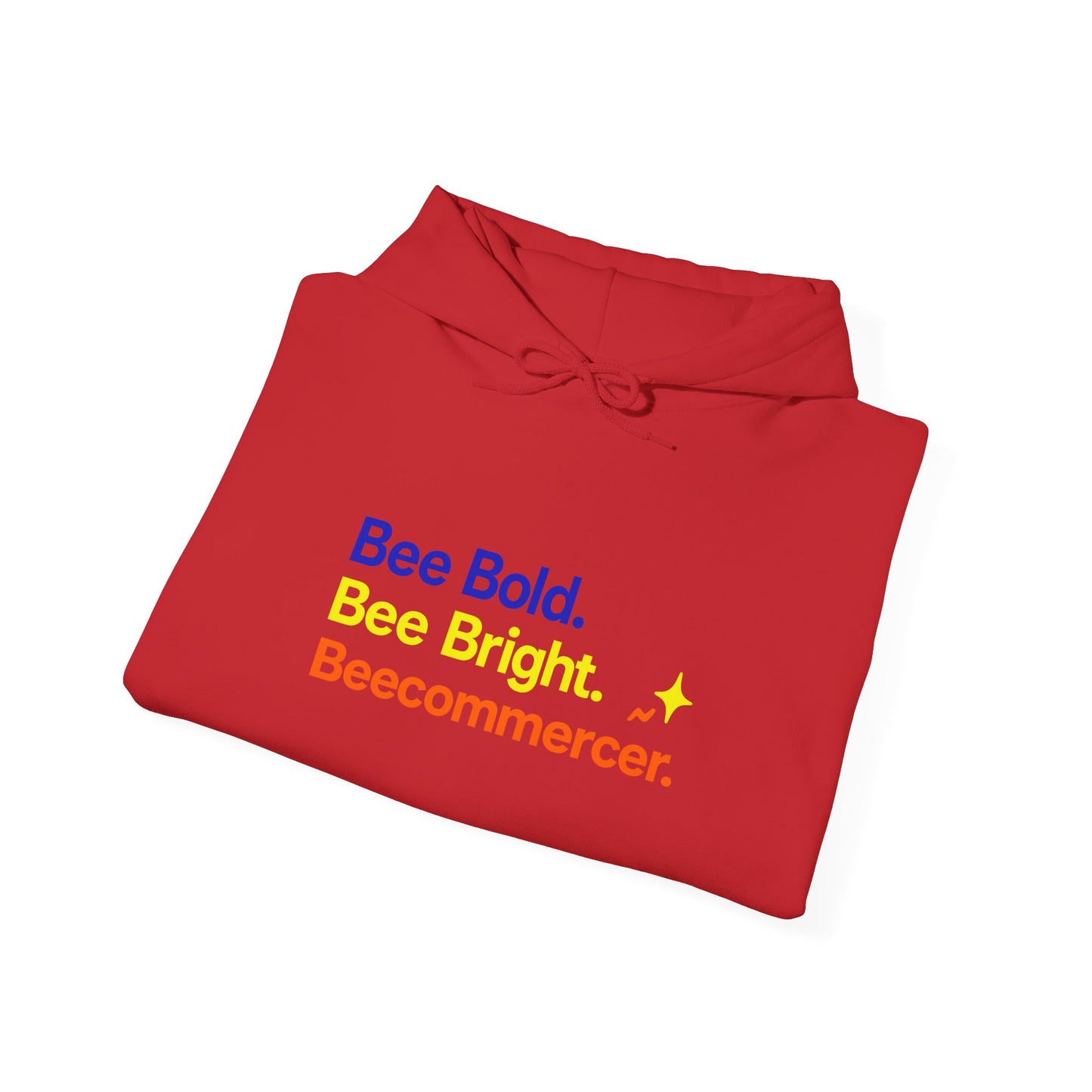 Bee Bold Bee Bright Hoodie — Beecoomercer Motivational Hooded Sweatshirt