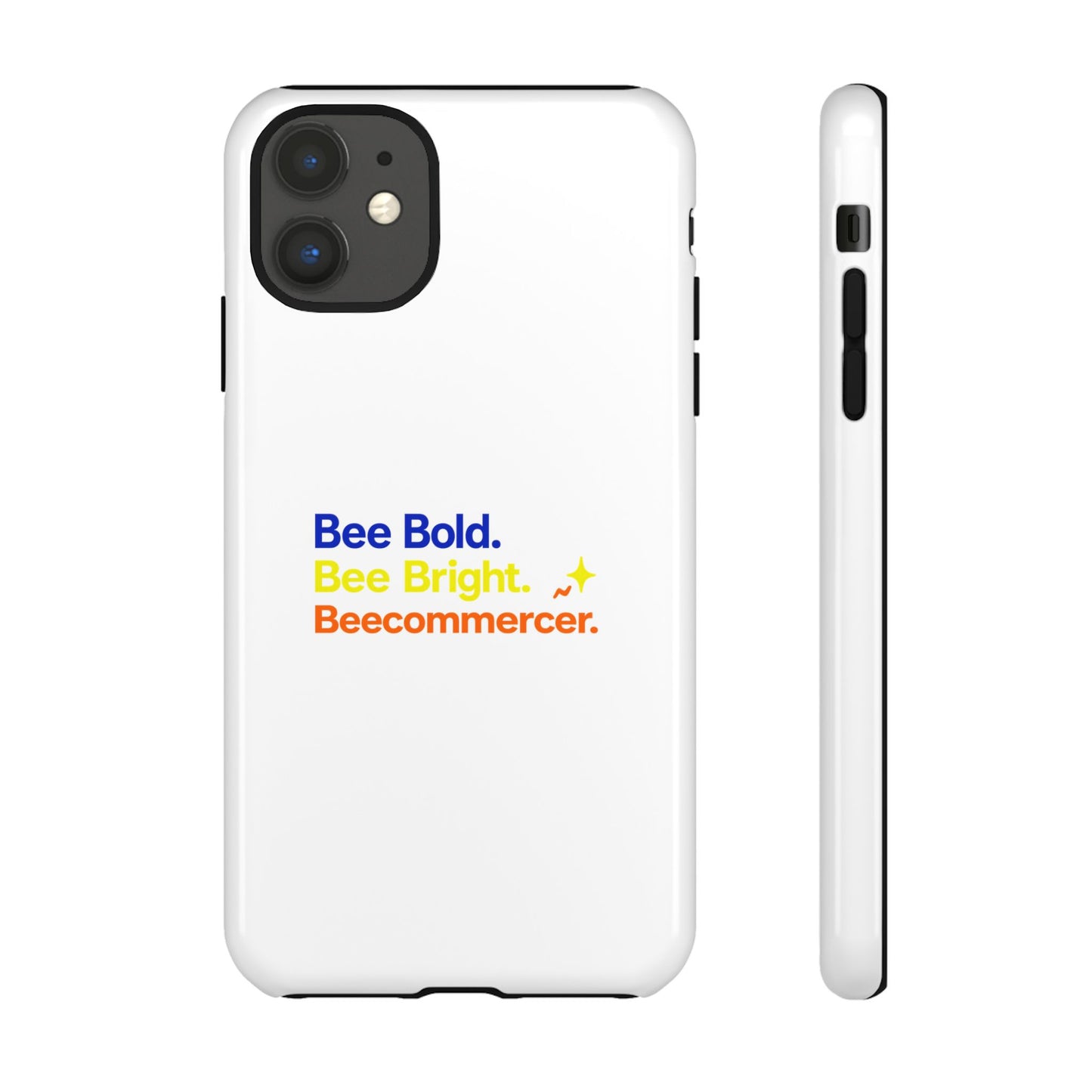 Phone Case — Bee Bold. Bee Bright. Beecommercer. (Protective Tough Case)