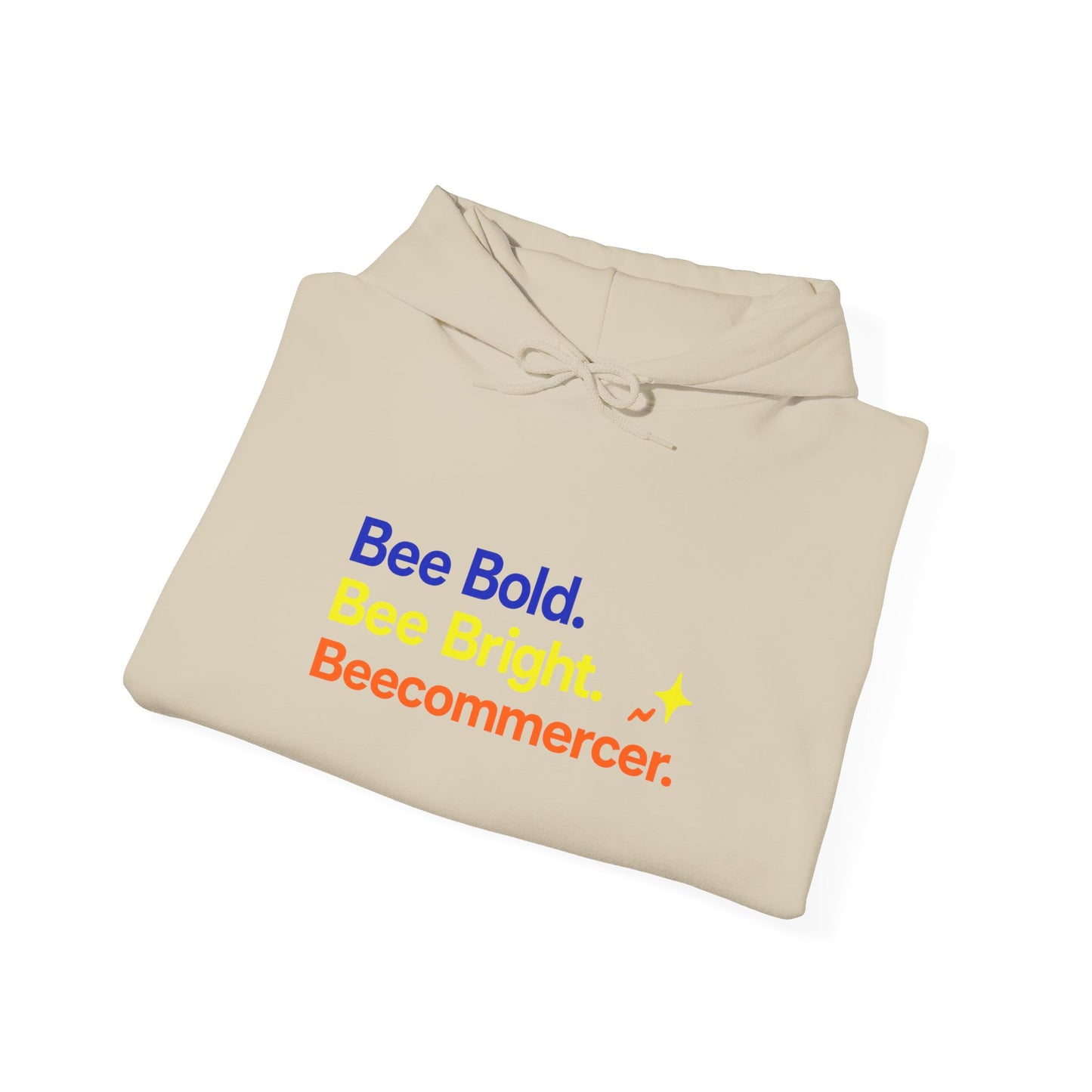 Bee Bold Bee Bright Hoodie — Beecoomercer Motivational Hooded Sweatshirt
