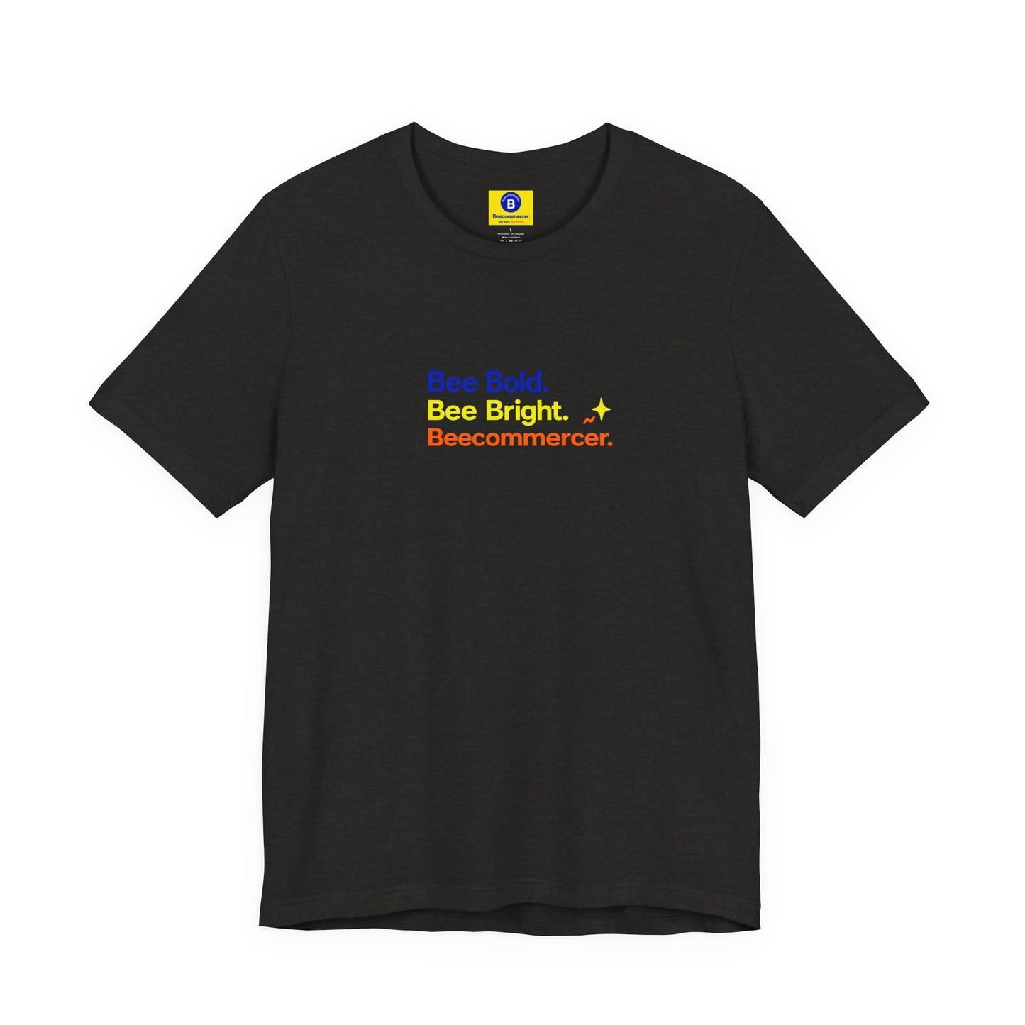 T-Shirt — "Bee Bold. Bee Bright. Beecoomercer." Motivational Minimalist Tee