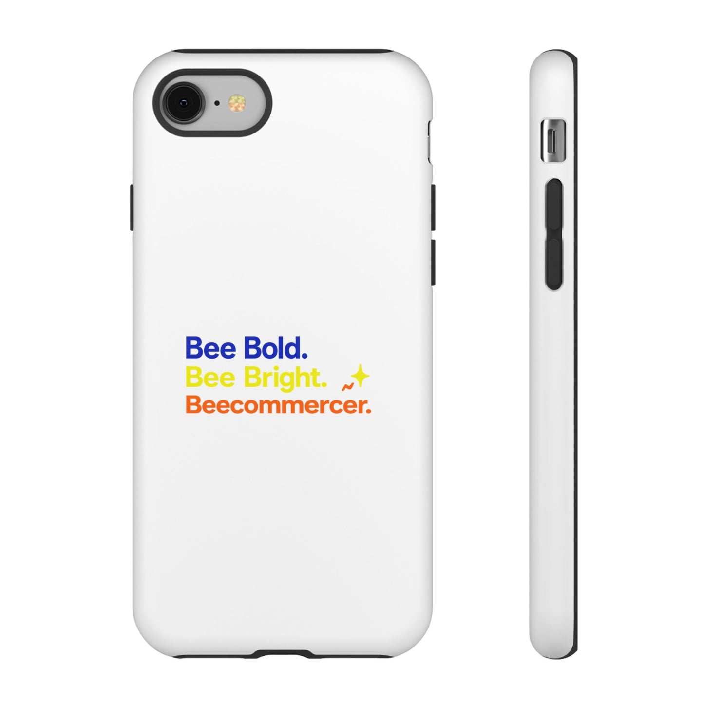 Phone Case — Bee Bold. Bee Bright. Beecommercer. (Protective Tough Case)
