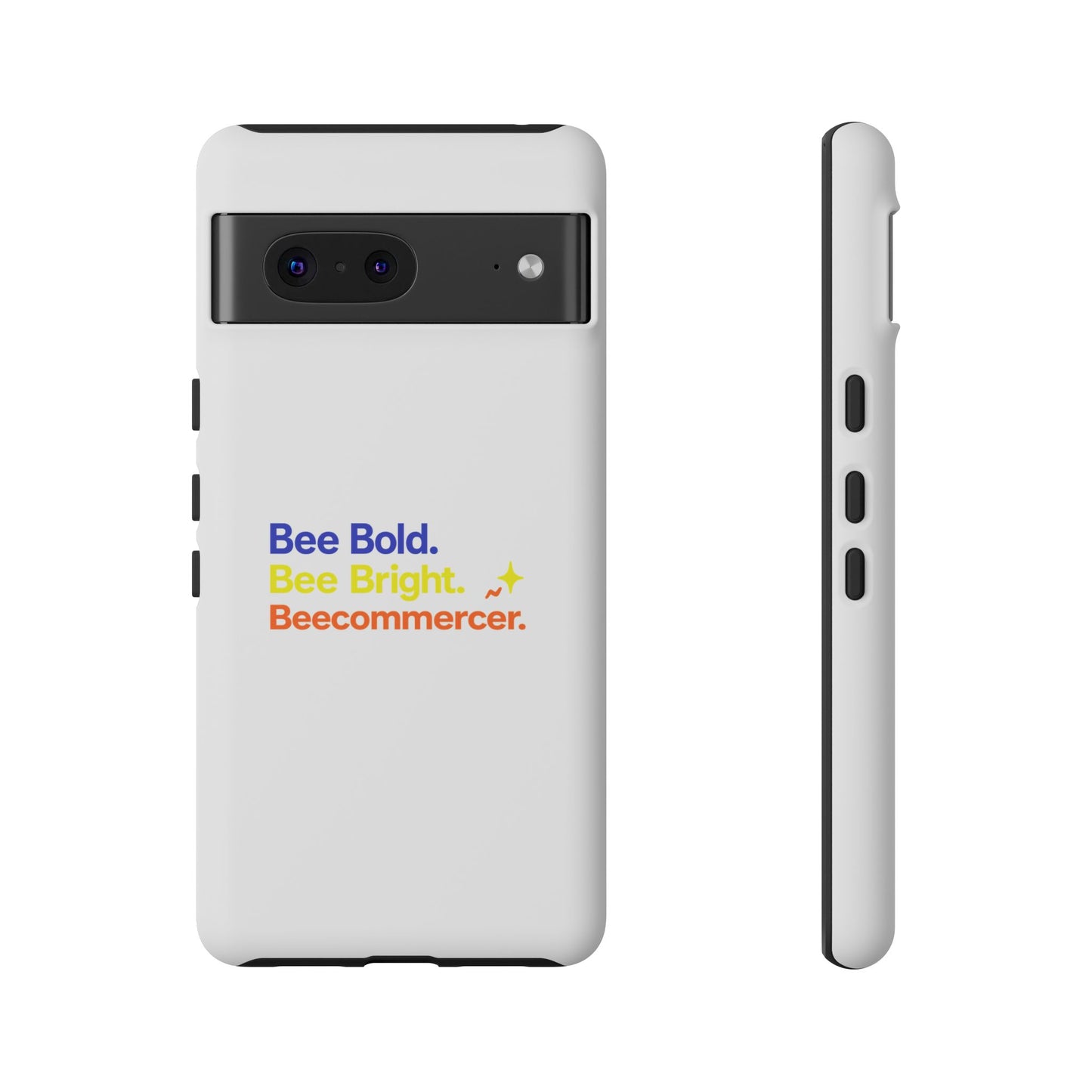 Phone Case — Bee Bold. Bee Bright. Beecommercer. (Protective Tough Case)