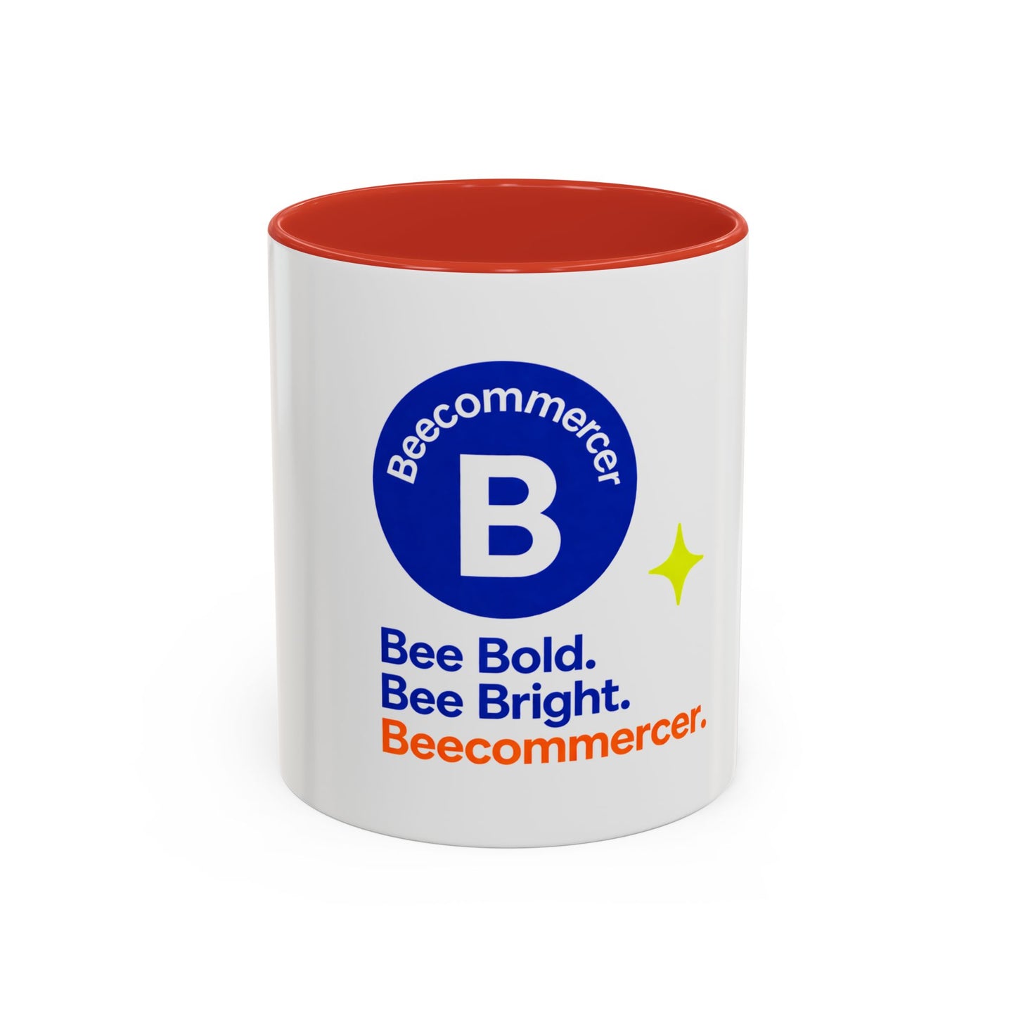 Accent Coffee Mug — Bee Bold. Bee Bright. Beecommerce r. Inspirational Branded Coffee Mug