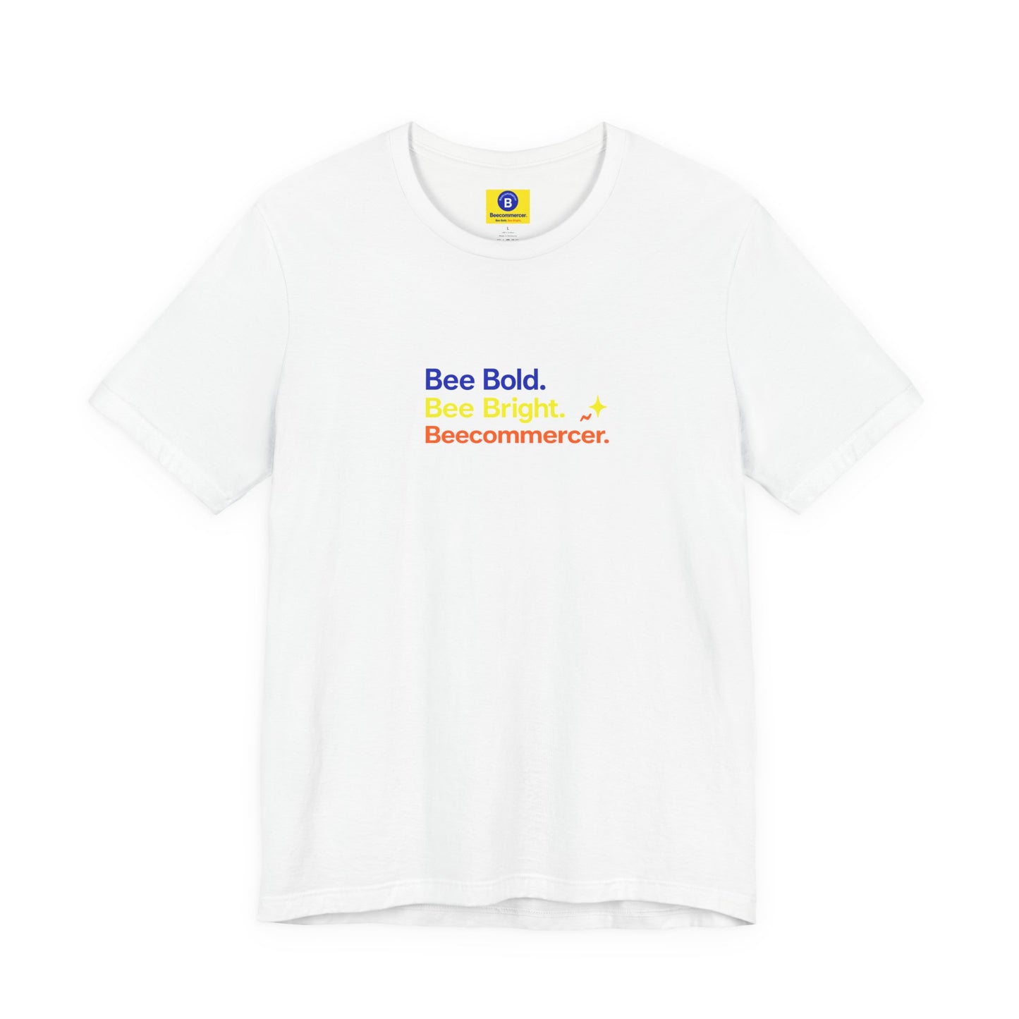 T-Shirt — "Bee Bold. Bee Bright. Beecoomercer." Motivational Minimalist Tee