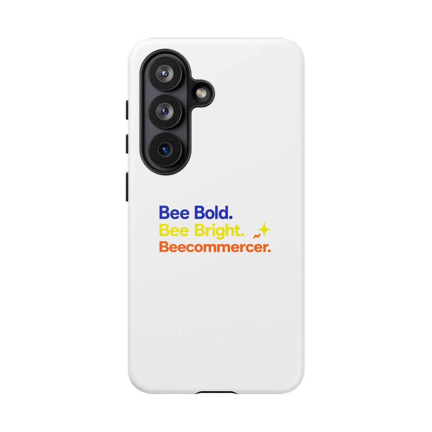 Phone Case — Bee Bold. Bee Bright. Beecommercer. (Protective Tough Case)
