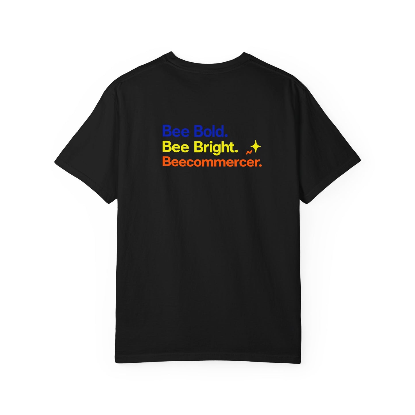 Bee Bold Tee — 'Bee Bold. Bee Bright. Beecommercer.' Graphic T-Shirt