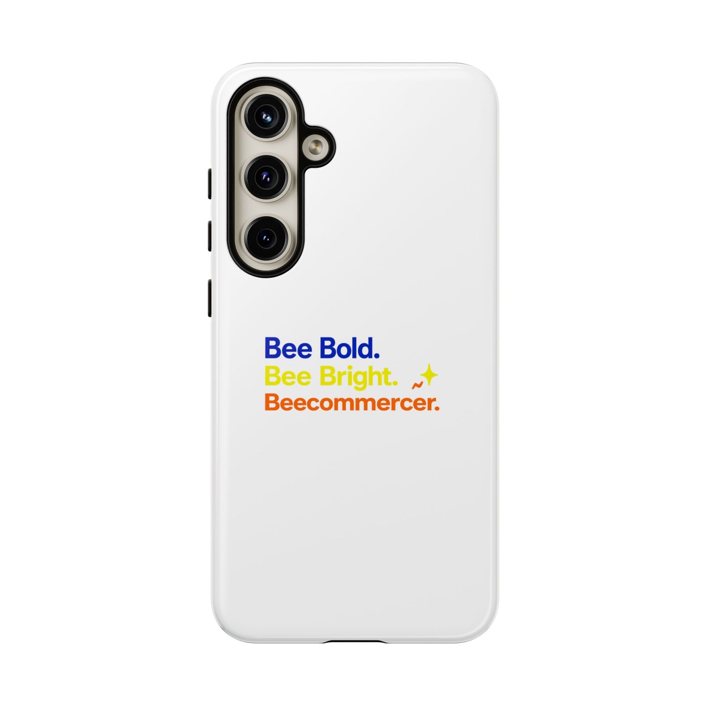 Phone Case — Bee Bold. Bee Bright. Beecommercer. (Protective Tough Case)