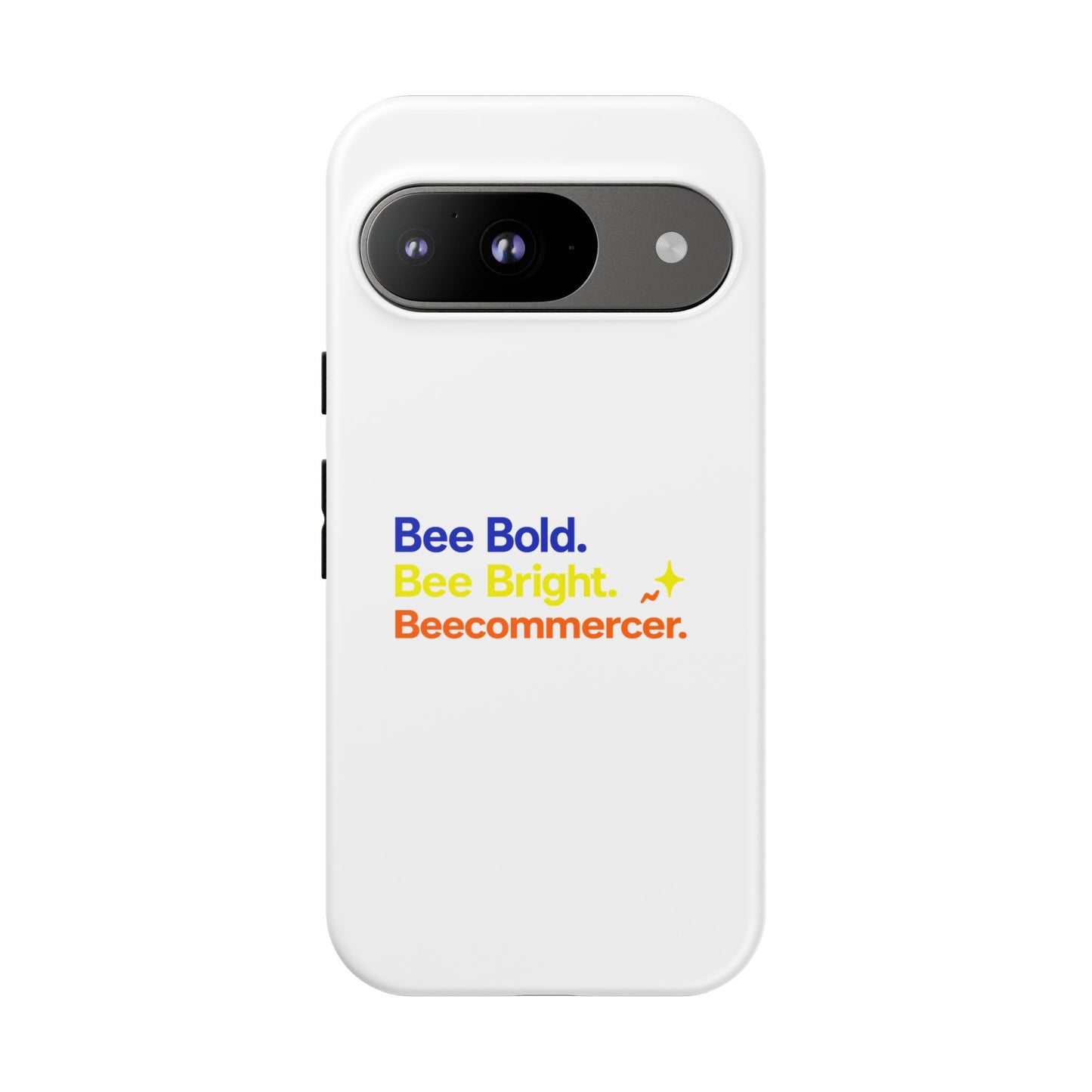 Phone Case — Bee Bold. Bee Bright. Beecommercer. (Protective Tough Case)