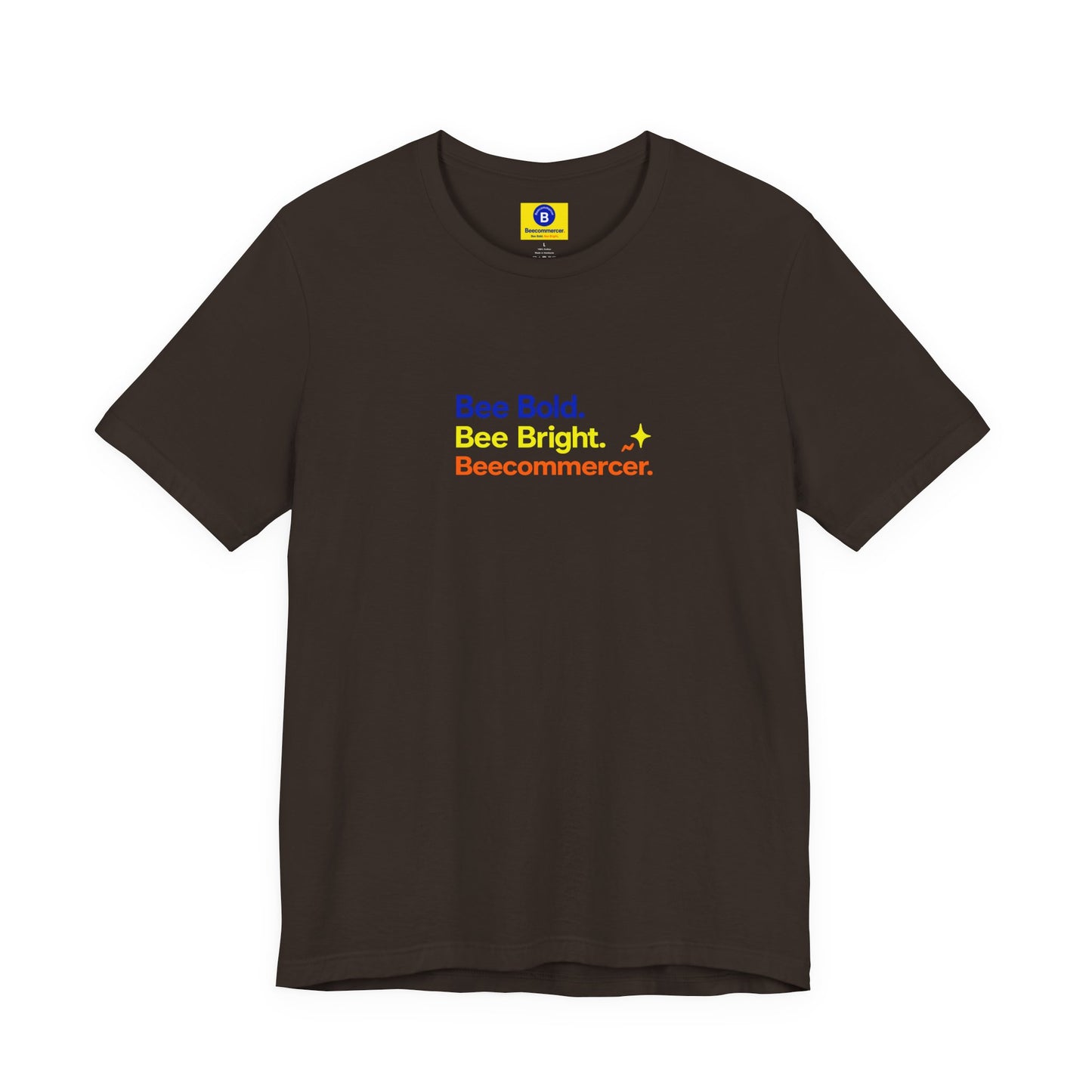 T-Shirt — "Bee Bold. Bee Bright. Beecoomercer." Motivational Minimalist Tee