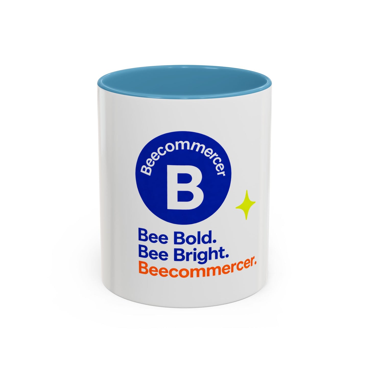 Accent Coffee Mug — Bee Bold. Bee Bright. Beecommerce r. Inspirational Branded Coffee Mug