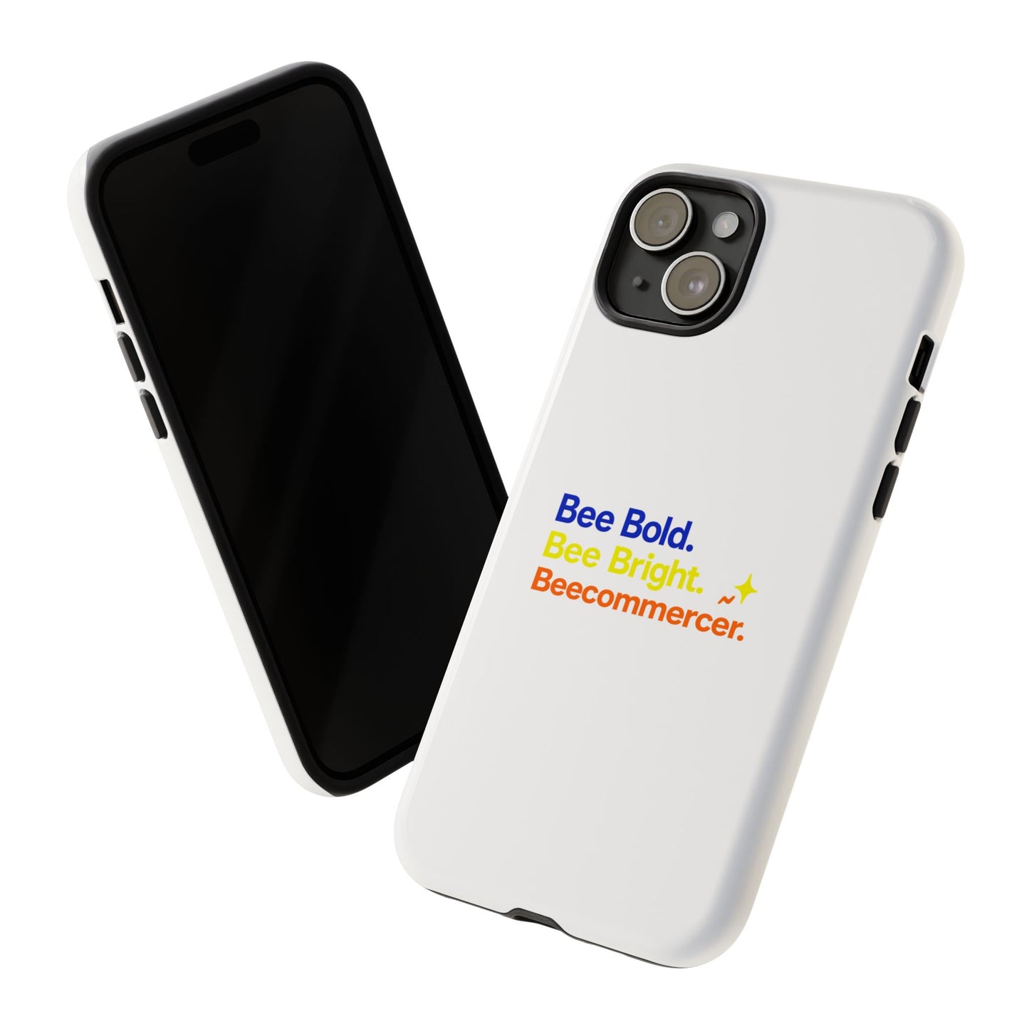 Phone Case — Bee Bold. Bee Bright. Beecommercer. (Protective Tough Case)