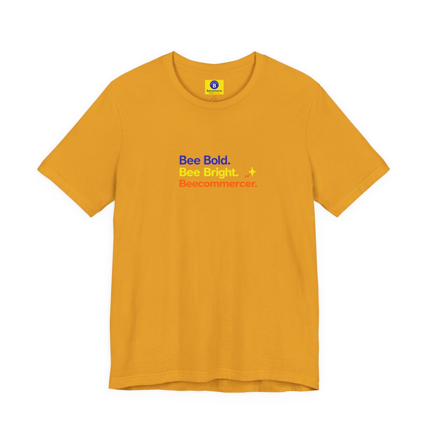 T-Shirt — "Bee Bold. Bee Bright. Beecoomercer." Motivational Minimalist Tee