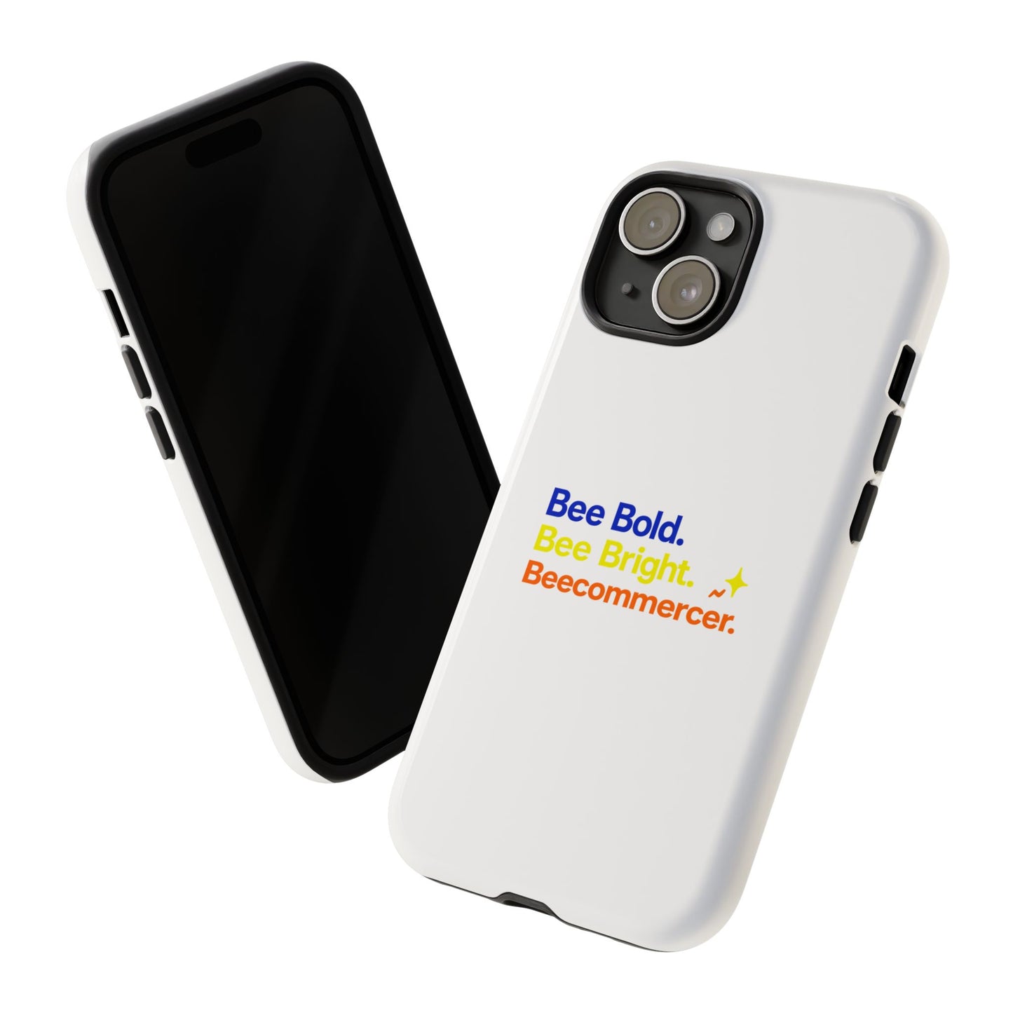 Phone Case — Bee Bold. Bee Bright. Beecommercer. (Protective Tough Case)