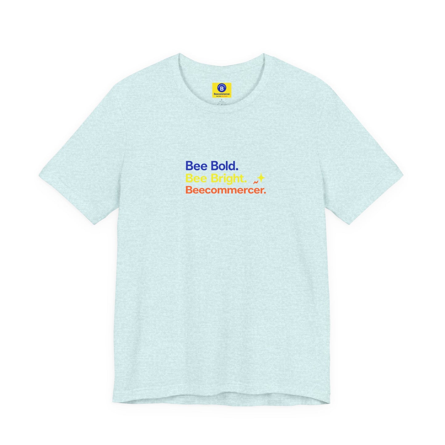 T-Shirt — "Bee Bold. Bee Bright. Beecoomercer." Motivational Minimalist Tee