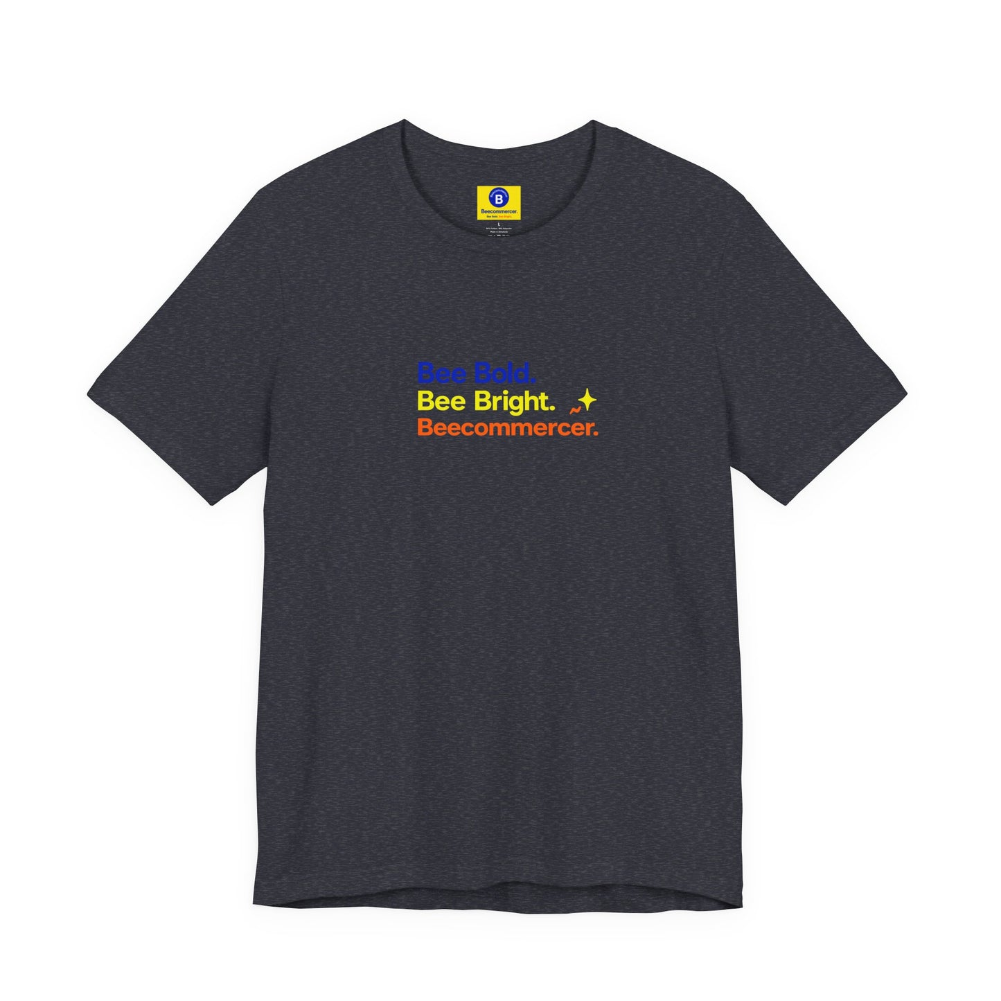 T-Shirt — "Bee Bold. Bee Bright. Beecoomercer." Motivational Minimalist Tee