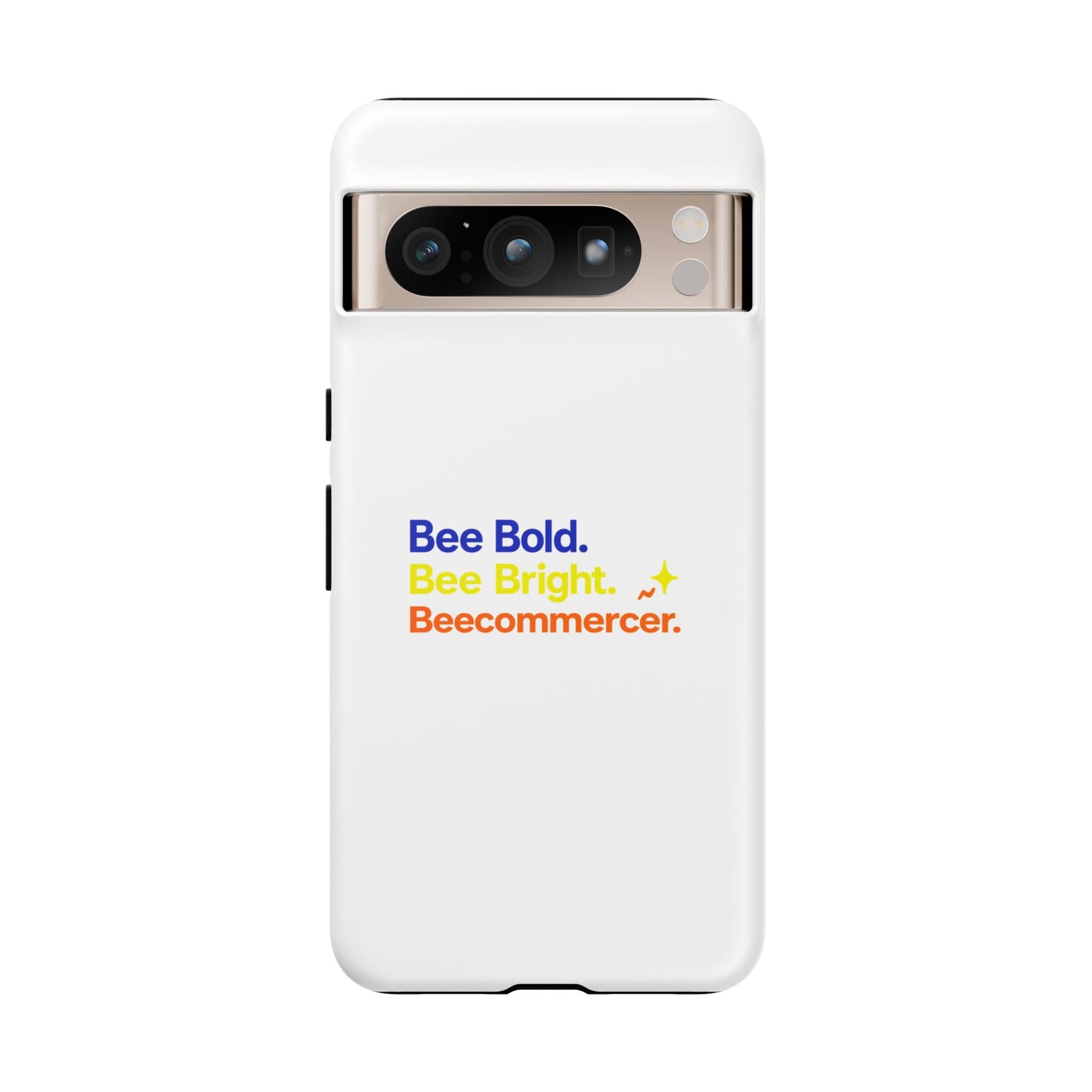 Phone Case — Bee Bold. Bee Bright. Beecommercer. (Protective Tough Case)