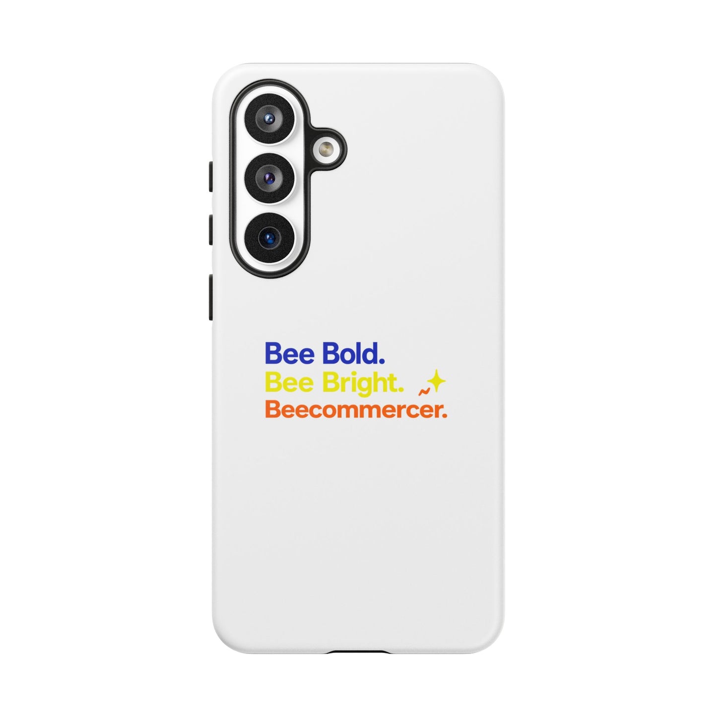 Phone Case — Bee Bold. Bee Bright. Beecommercer. (Protective Tough Case)