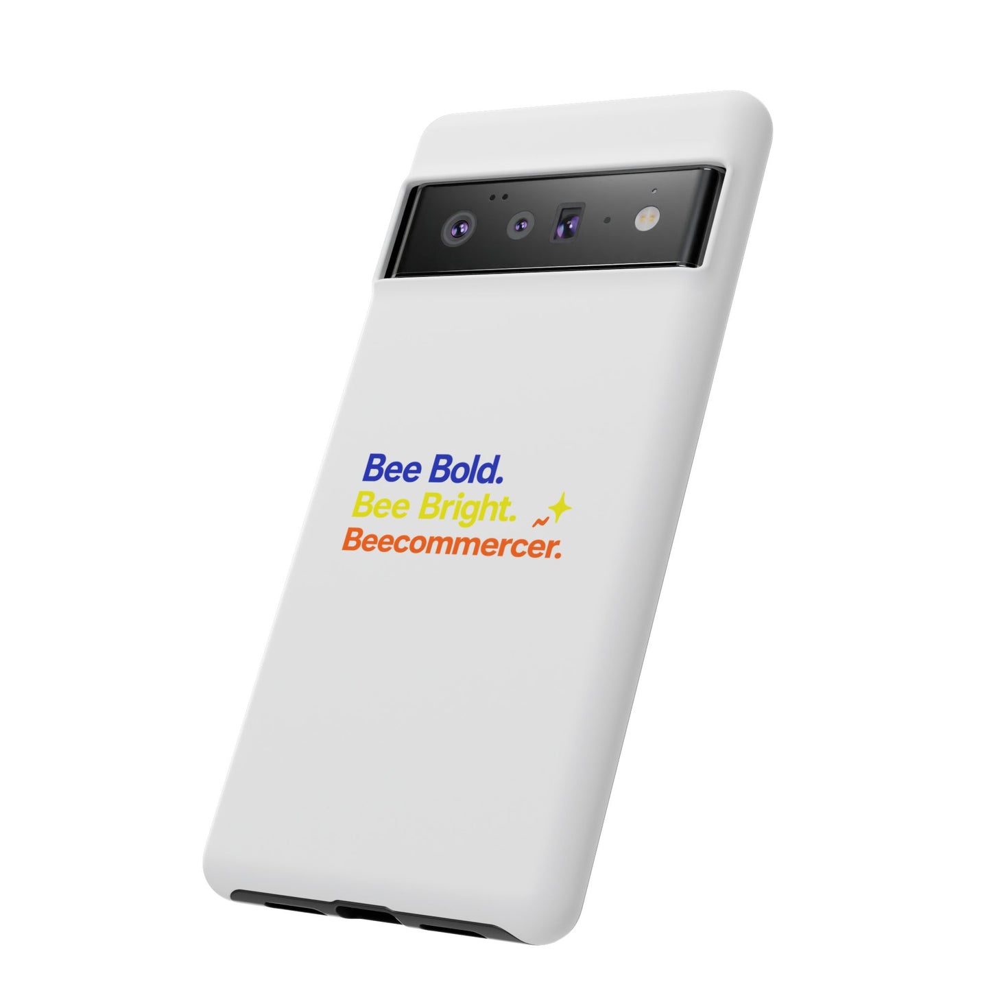 Phone Case — Bee Bold. Bee Bright. Beecommercer. (Protective Tough Case)