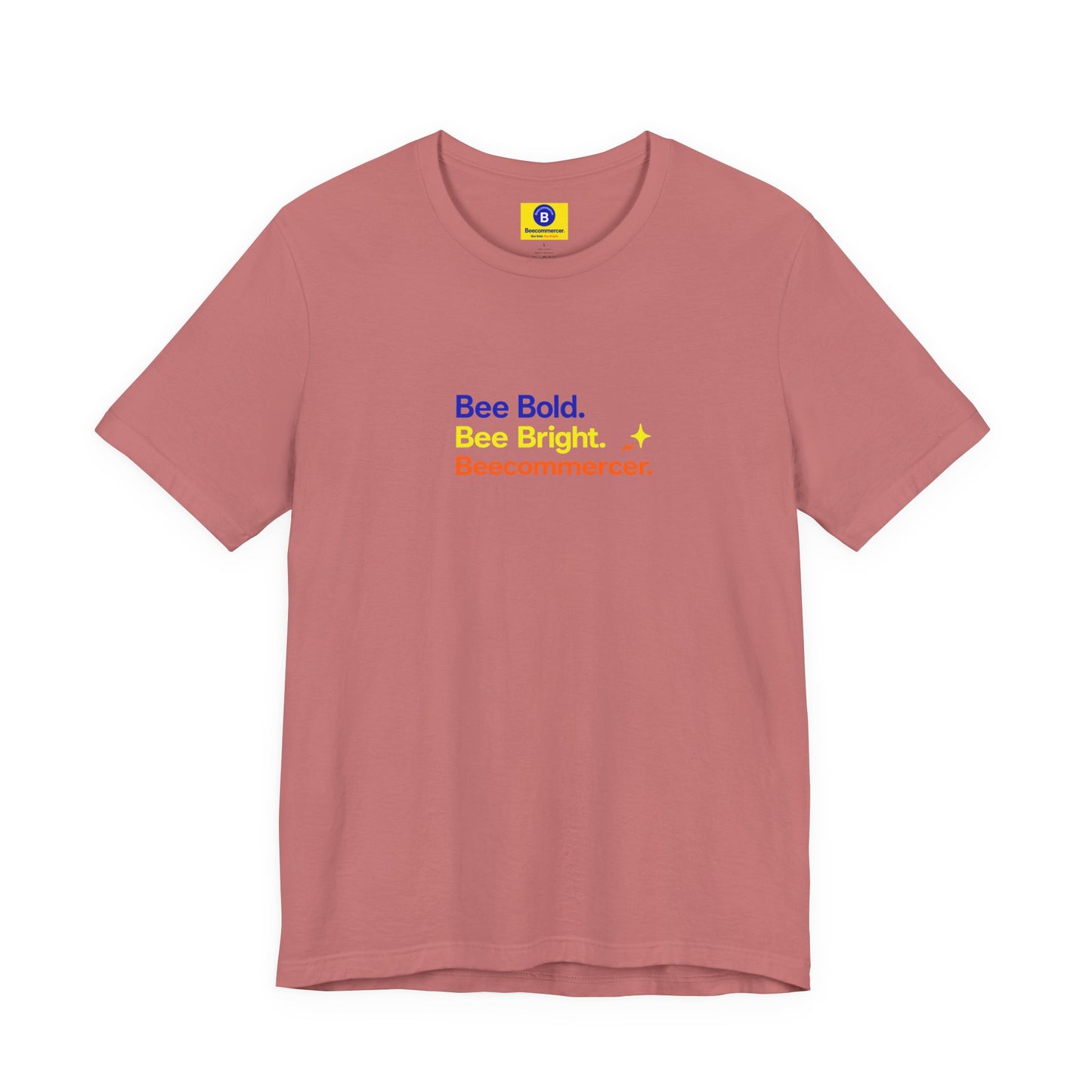 T-Shirt — "Bee Bold. Bee Bright. Beecoomercer." Motivational Minimalist Tee