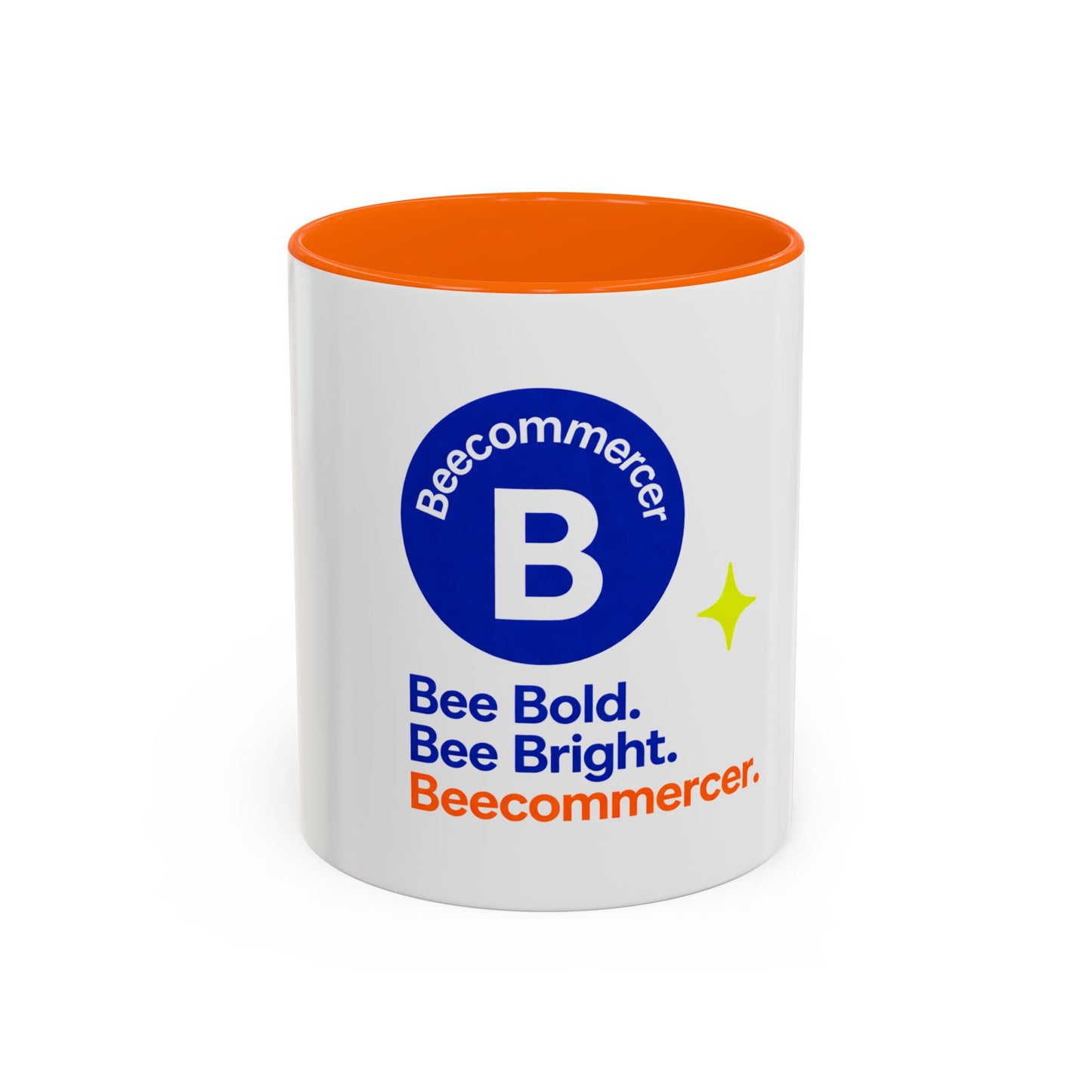 Accent Coffee Mug — Bee Bold. Bee Bright. Beecommerce r. Inspirational Branded Coffee Mug
