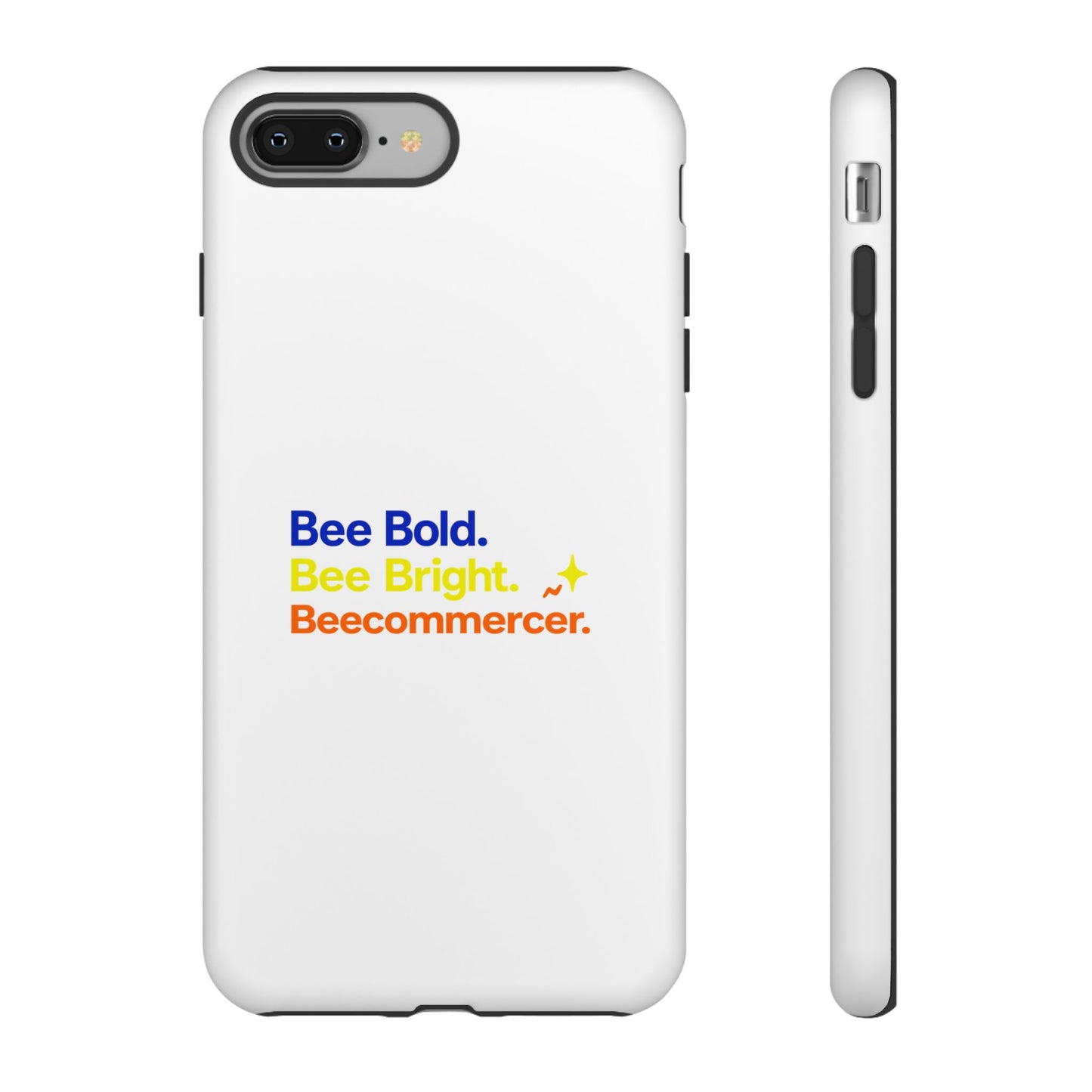Phone Case — Bee Bold. Bee Bright. Beecommercer. (Protective Tough Case)