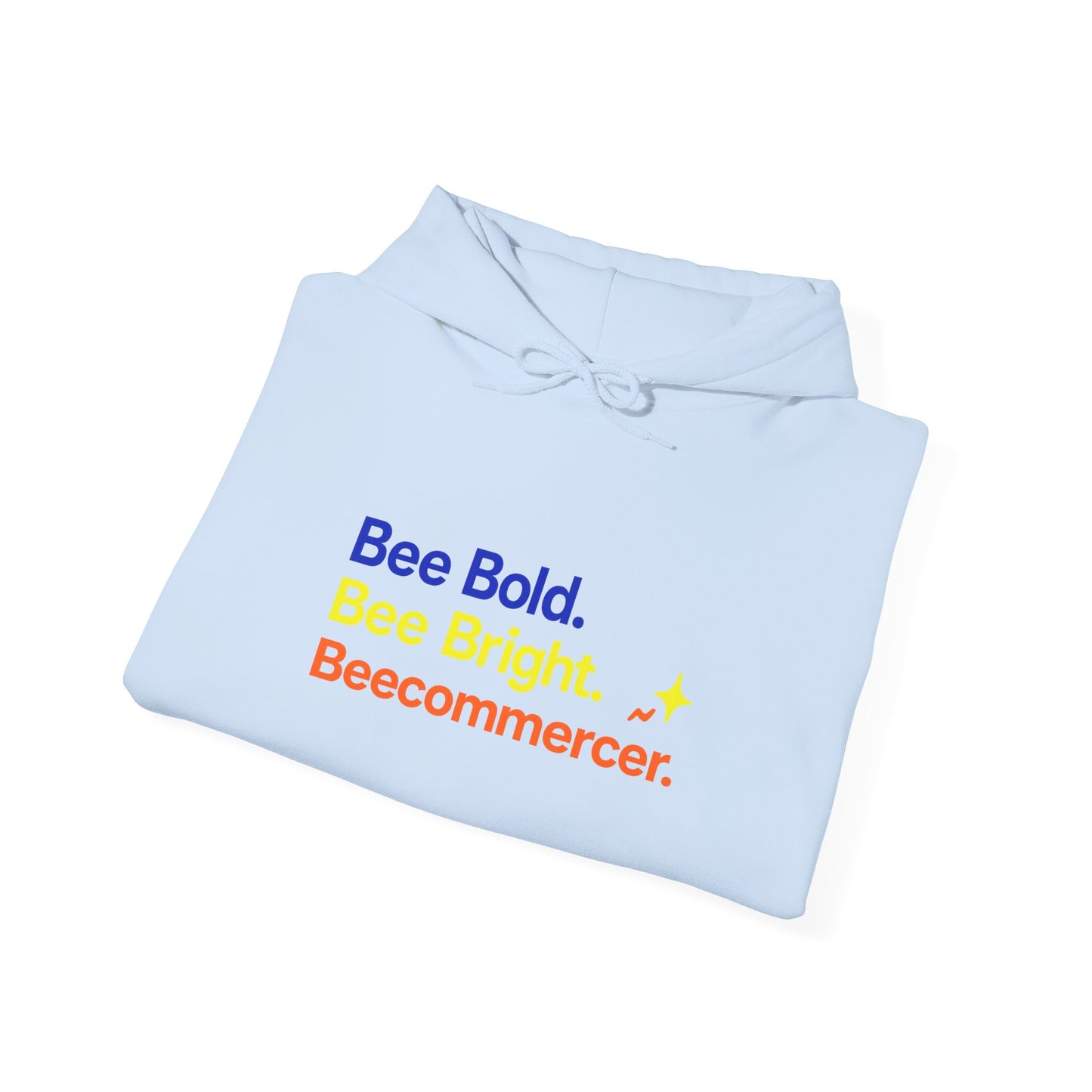 Bee Bold Bee Bright Hoodie — Beecoomercer Motivational Hooded Sweatshirt