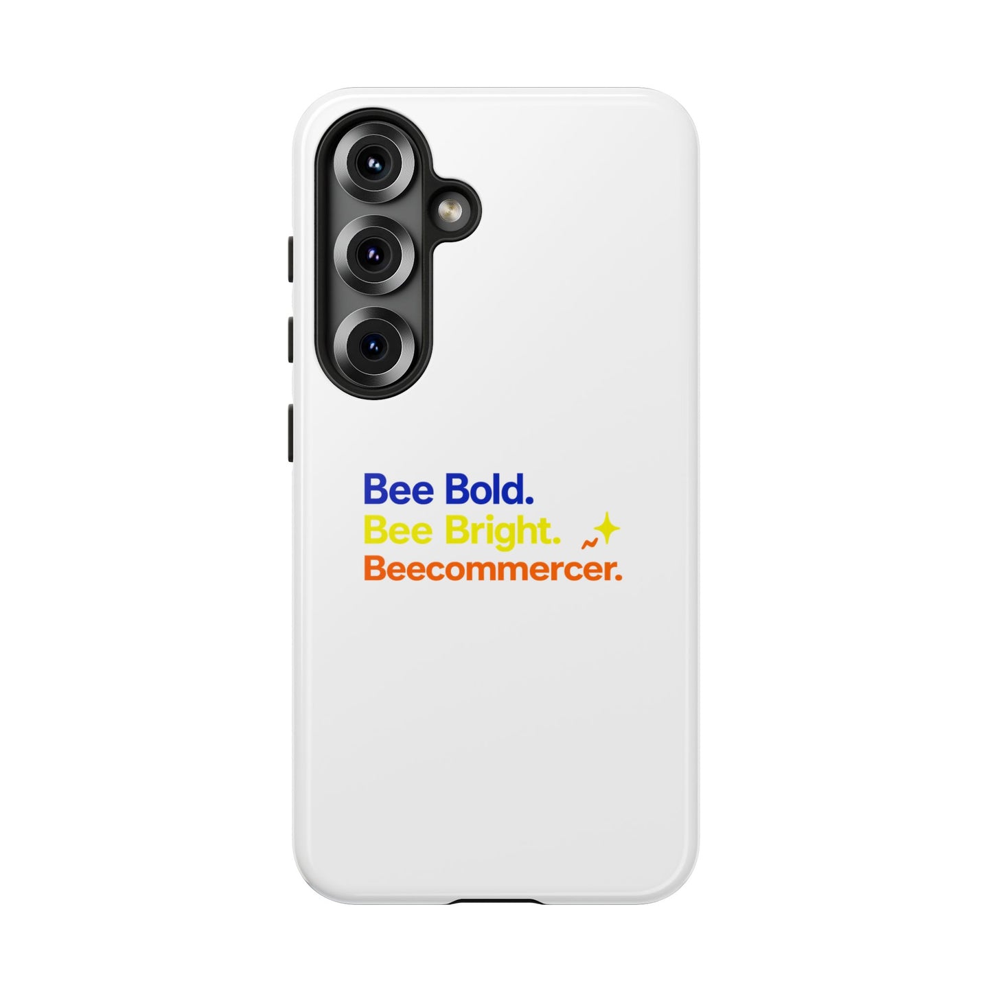 Phone Case — Bee Bold. Bee Bright. Beecommercer. (Protective Tough Case)