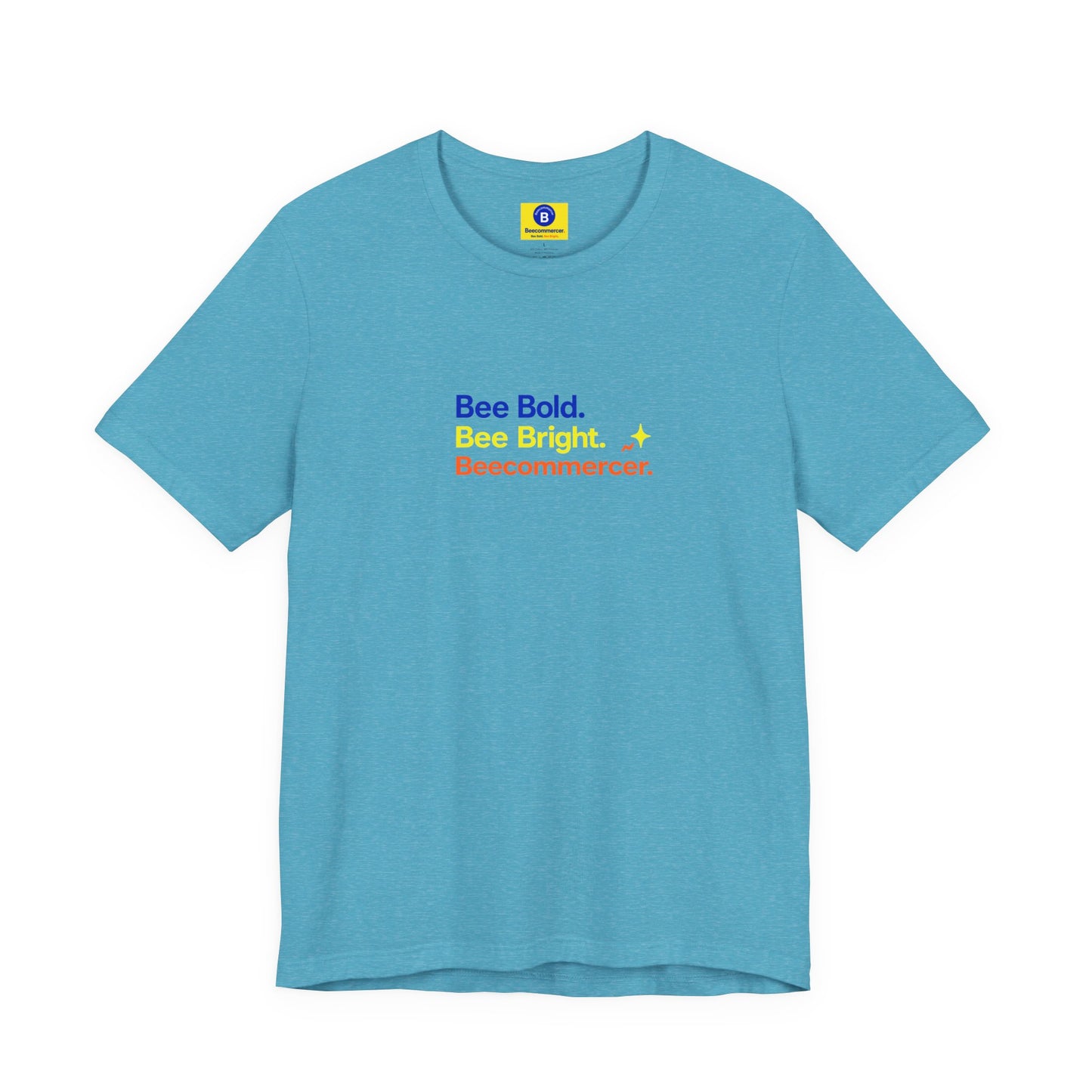 T-Shirt — "Bee Bold. Bee Bright. Beecoomercer." Motivational Minimalist Tee