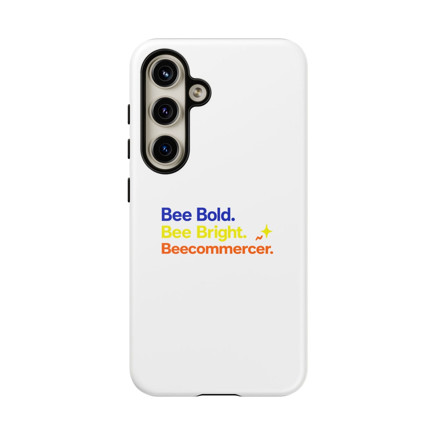 Phone Case — Bee Bold. Bee Bright. Beecommercer. (Protective Tough Case)