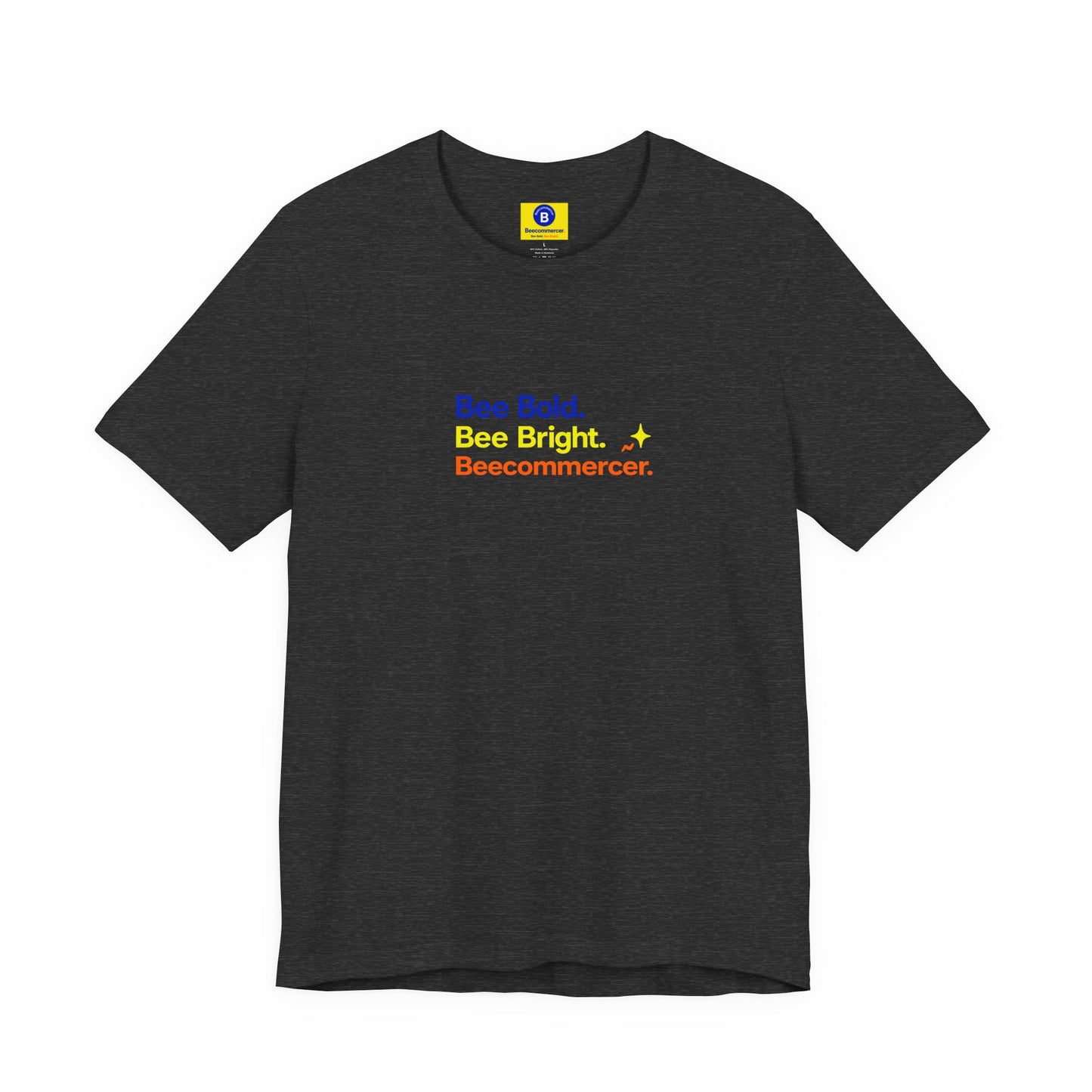 T-Shirt — "Bee Bold. Bee Bright. Beecoomercer." Motivational Minimalist Tee