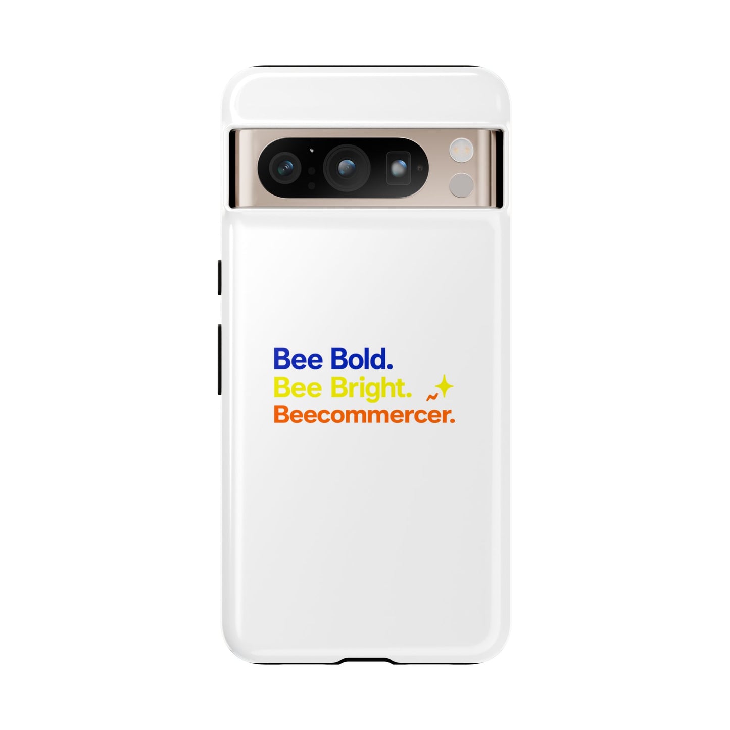Phone Case — Bee Bold. Bee Bright. Beecommercer. (Protective Tough Case)