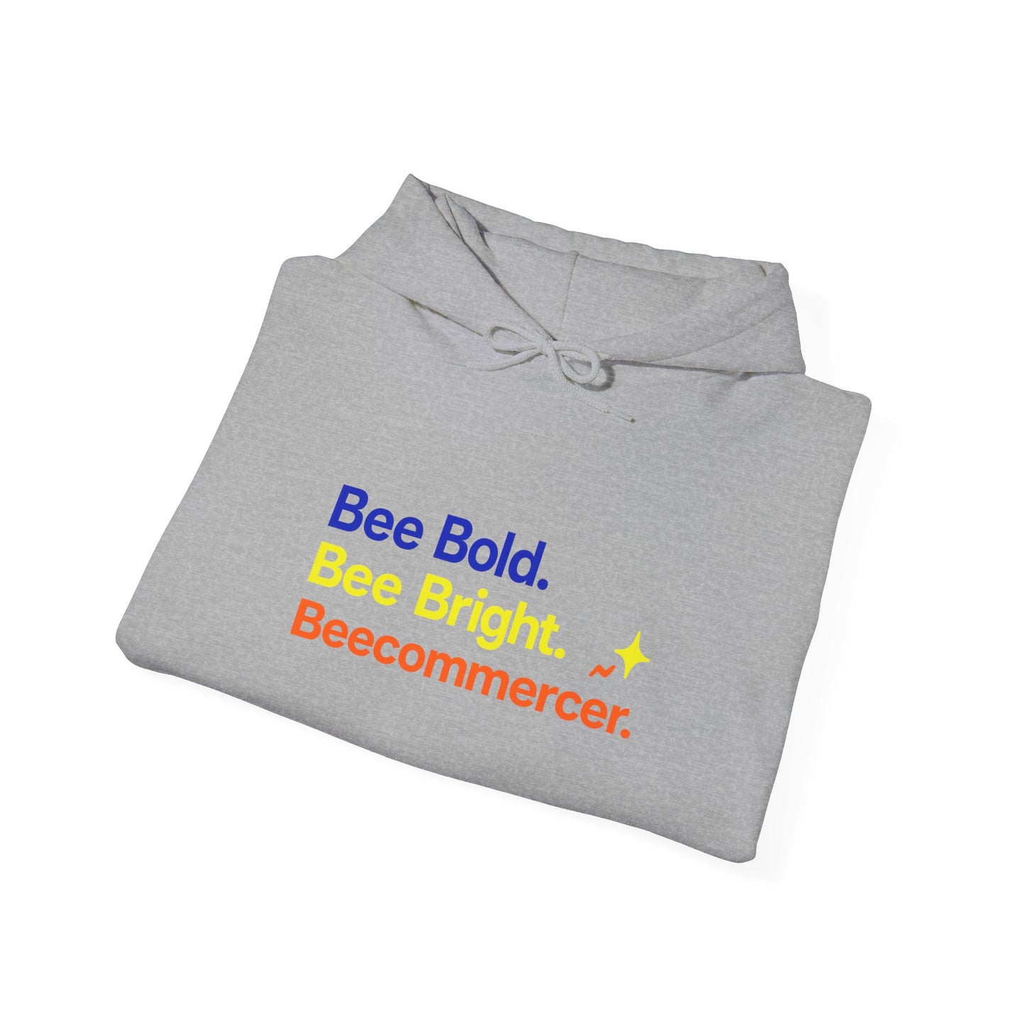 Bee Bold Bee Bright Hoodie — Beecoomercer Motivational Hooded Sweatshirt